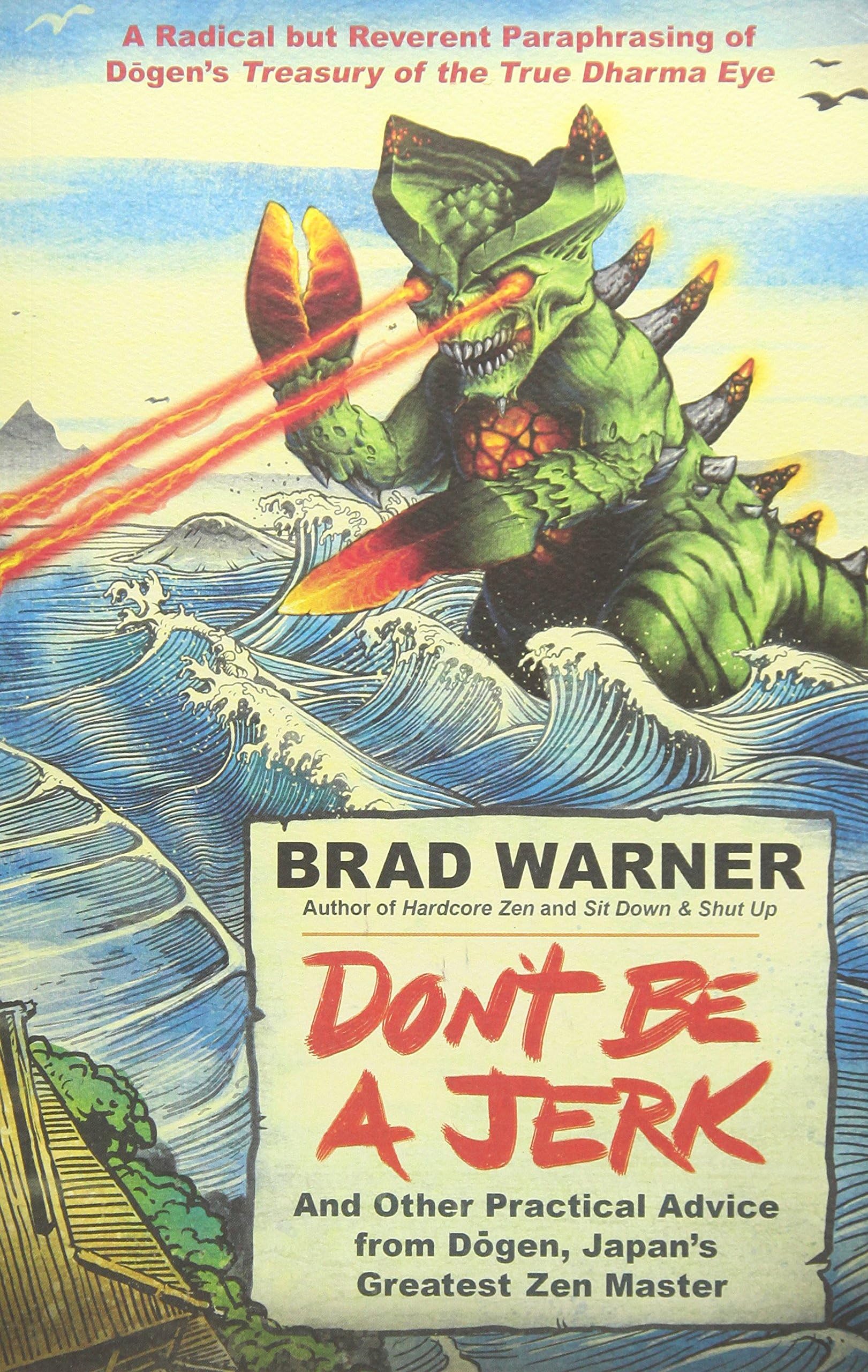 Don't Be a Jerk: And Other Practical Advice from Dogen, Japan's Greatest Zen Master Paperback – March 15, 2016