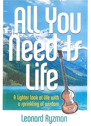 All You Need Is Life