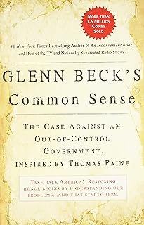 Glenn Beck's Common Sense: The Case Against an Out-of-control Government, Inspired by Thomas Paine
