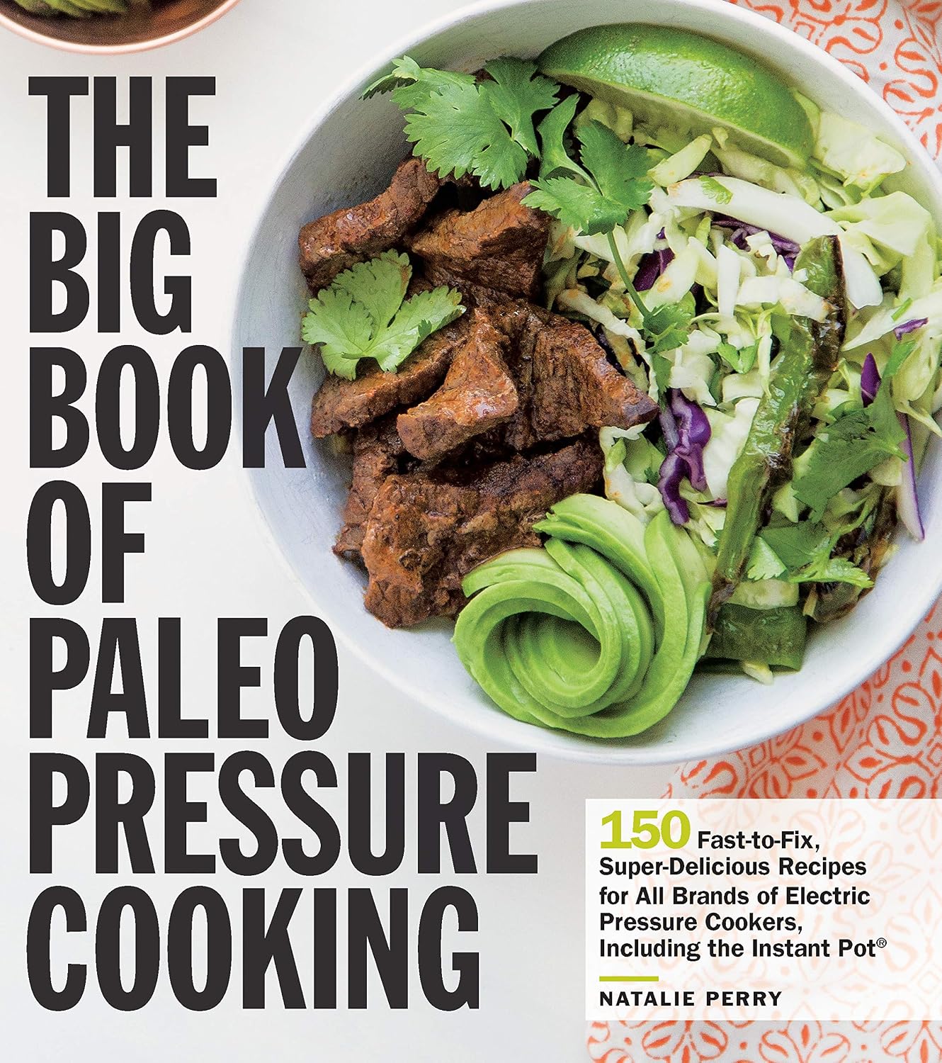 The Big Book of Paleo Pressure Cooking 150 FasttoFix, Super