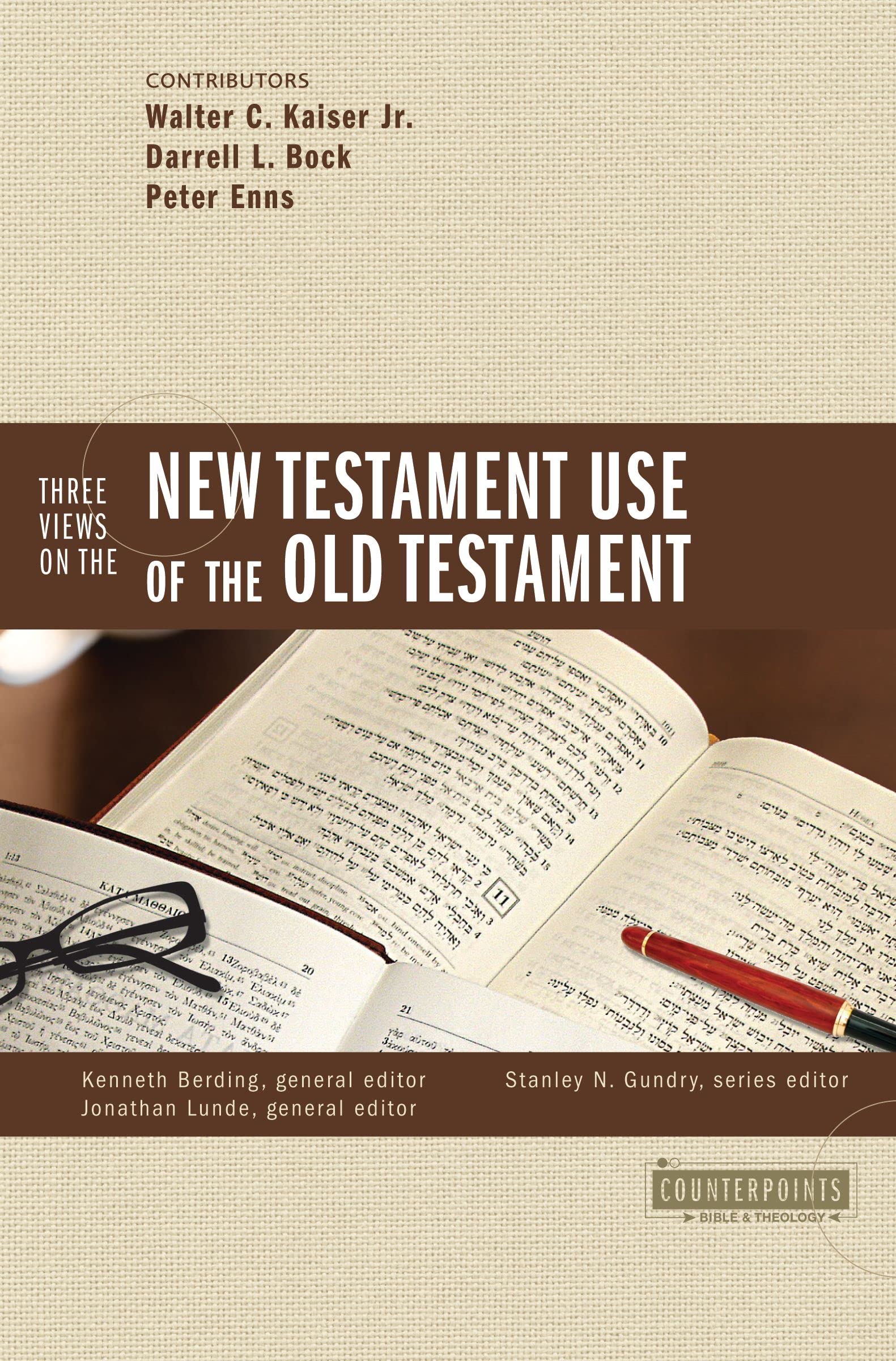 Three Views on the New Testament Use of the Old Testament (Counterpoints: Bible and Theology Book 18)