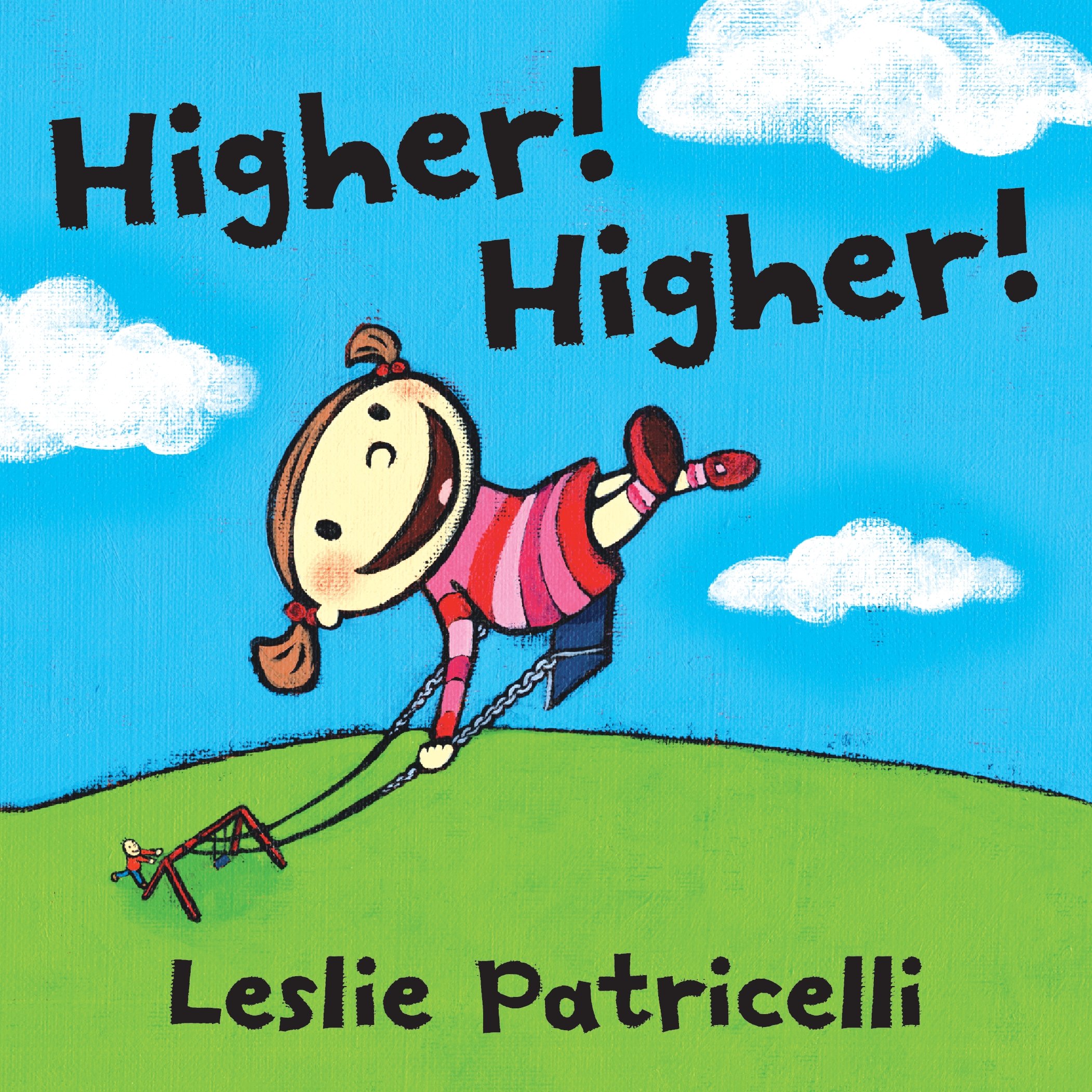 Higher! Higher! (Leslie Patricelli board books)