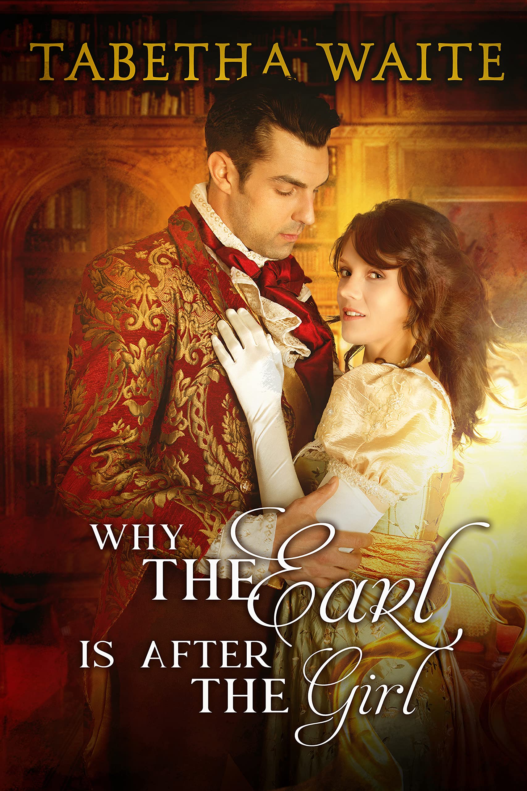 Why the Earl is After the Girl (Ways of Love Book 1)