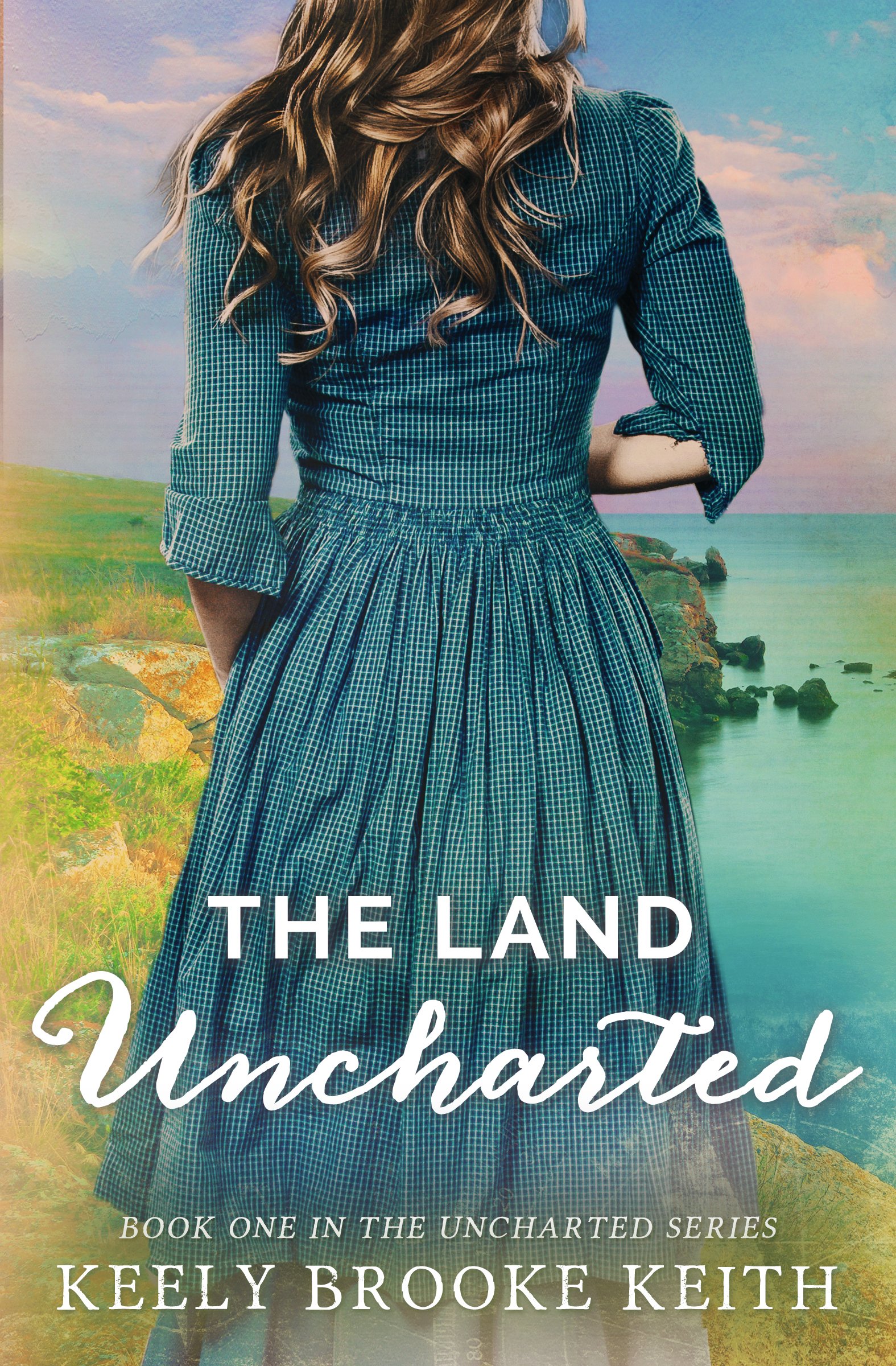 The Land Uncharted (The Uncharted Series Book 1)