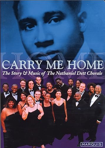 Nathaniel Dett Chorale Carry Me Home