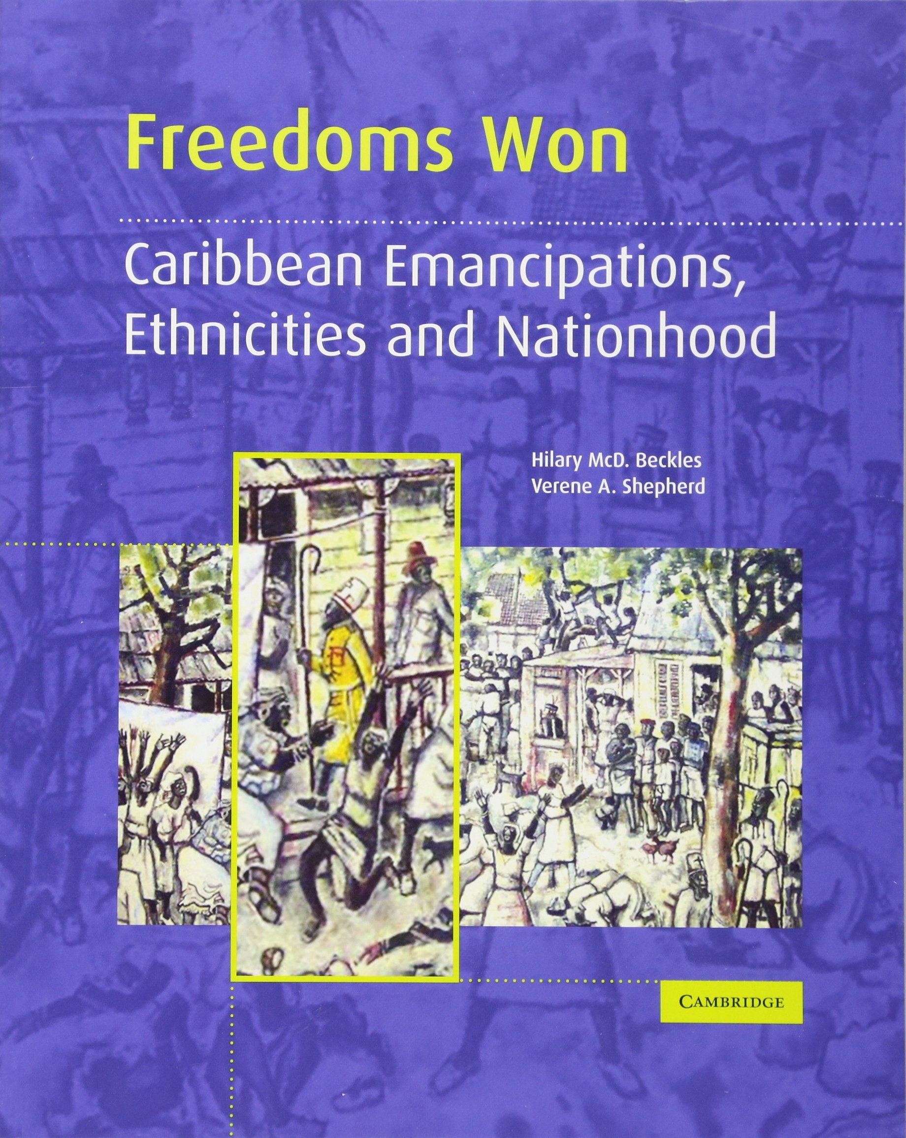 Freedoms Won Caribbean Emancipations Ethnicitie by Hilary McD. Beckles PAPERBACK
