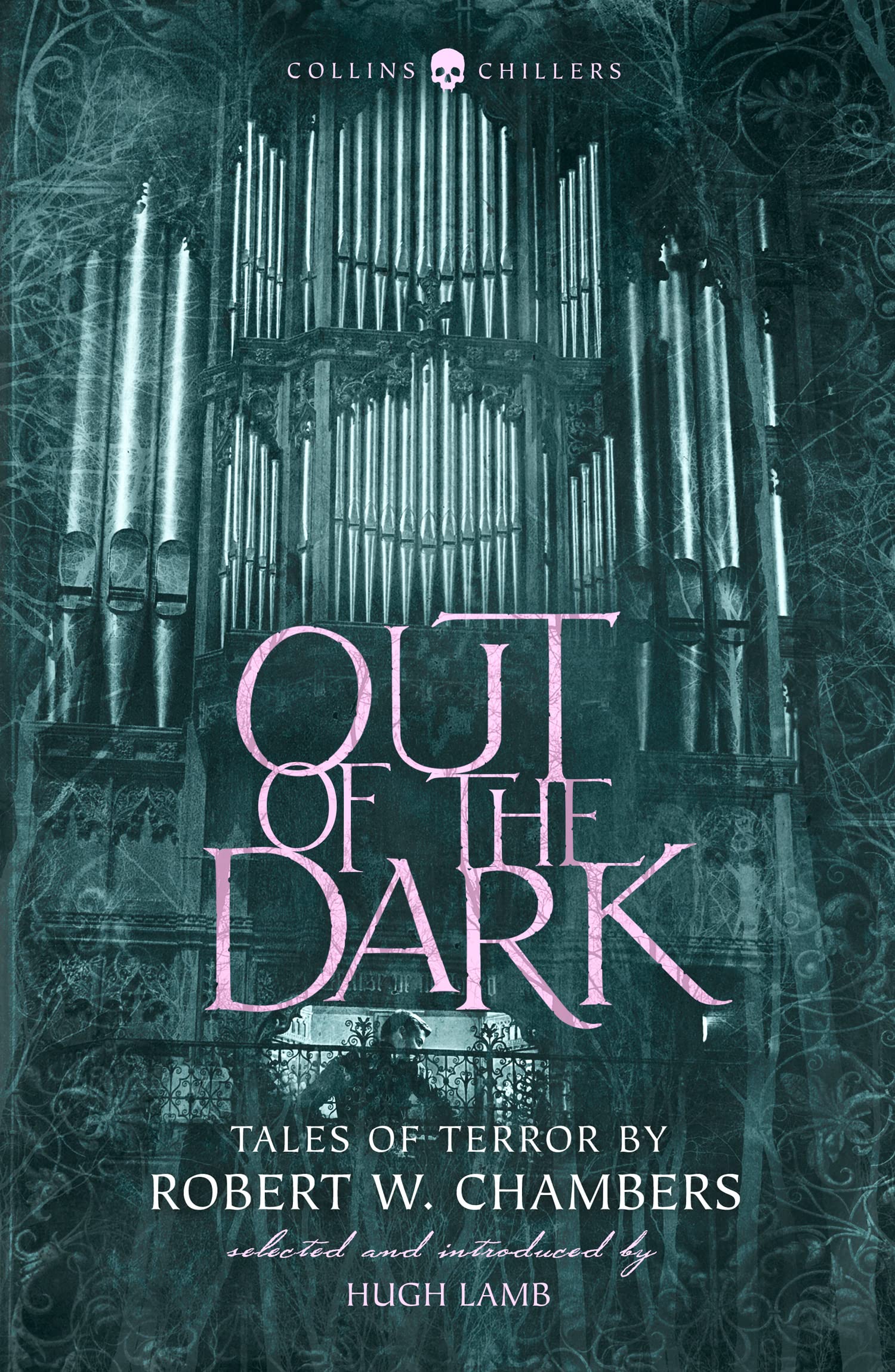 OUT OF THE DARK: Tales of Terror by Robert W. Chambers (Collins Chillers)