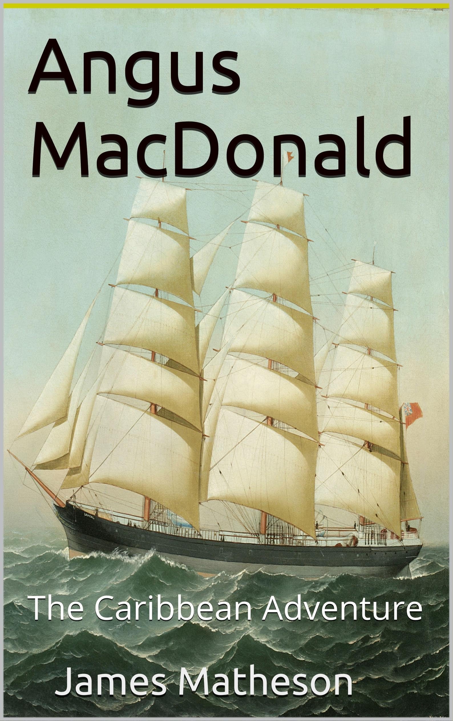 Angus MacDonald: The Caribbean Adventure (The Angus MacDonald Story Book 2)