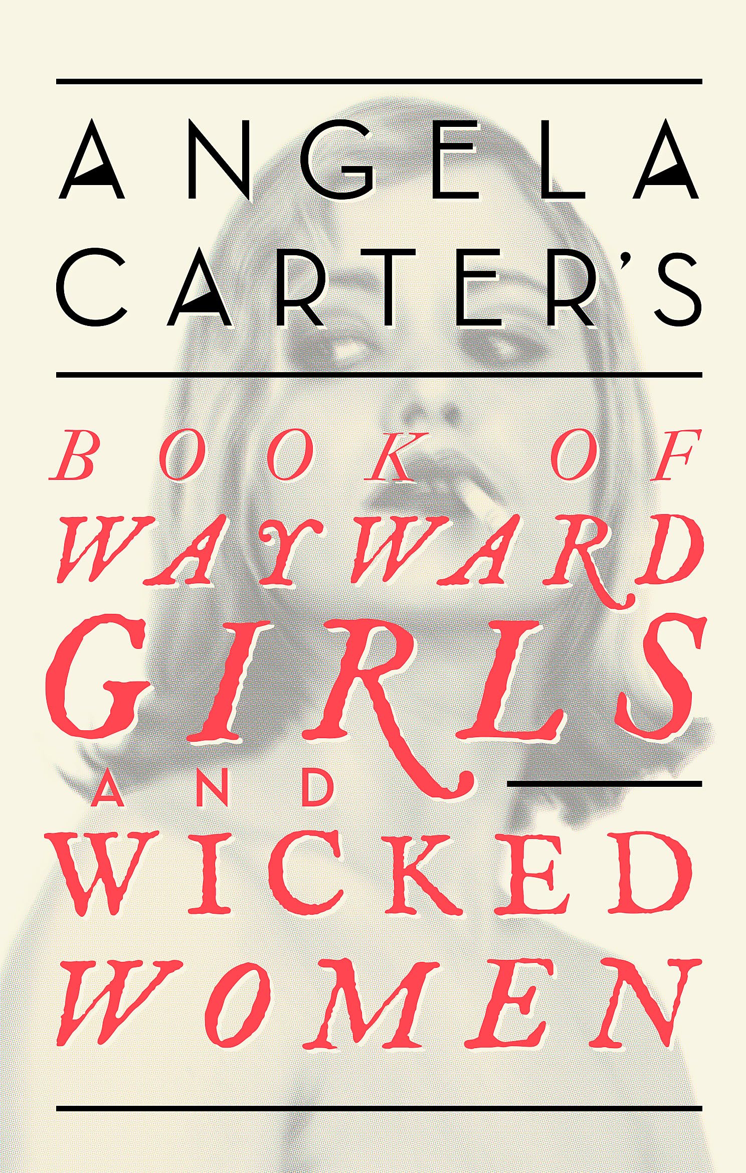 Angela Carter's Book Of Wayward Girls And Wicked Women (Virago Modern Classics)