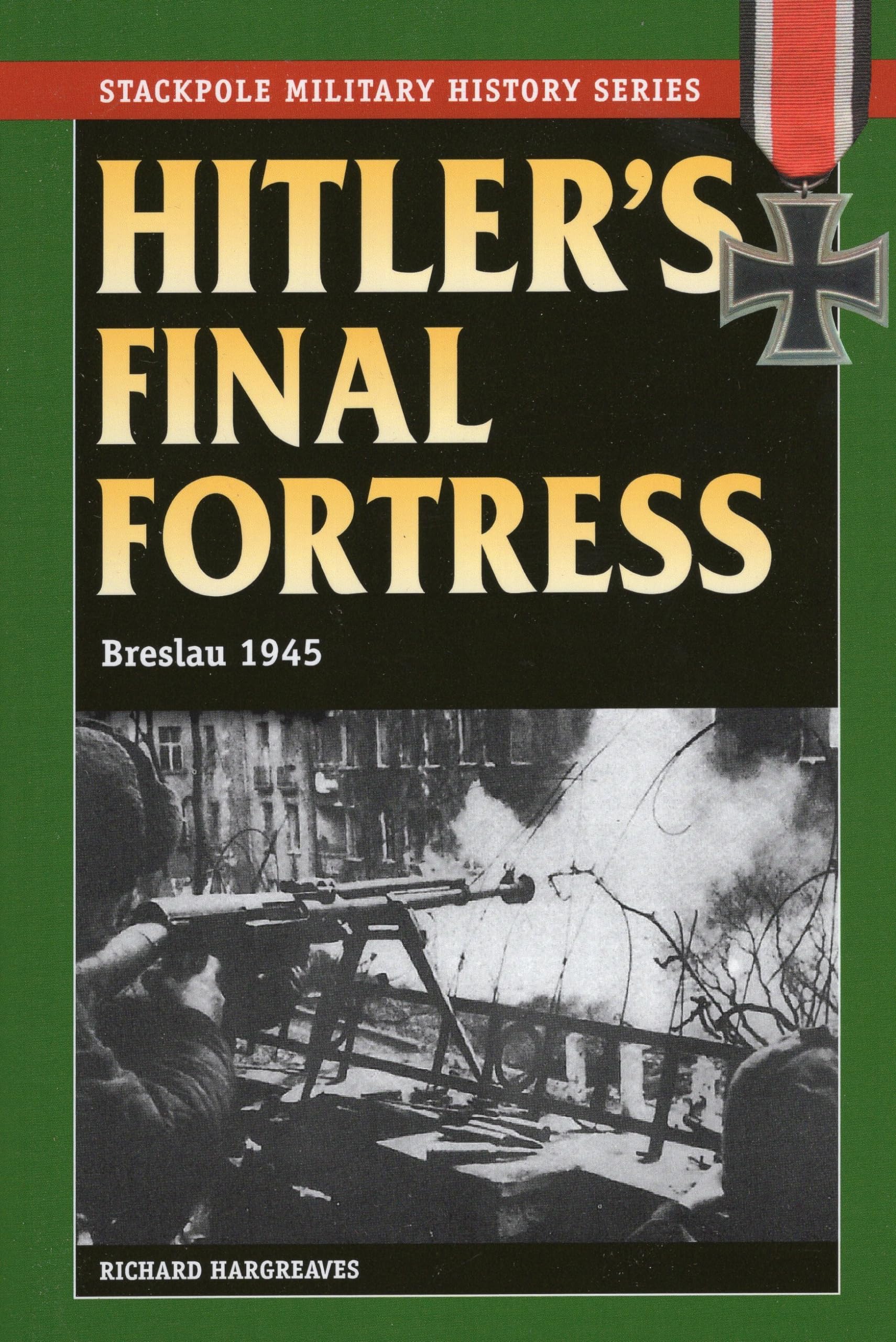 Hitler's Final Fortress (Stackpole Military History Series) Paperback – April 1, 2015