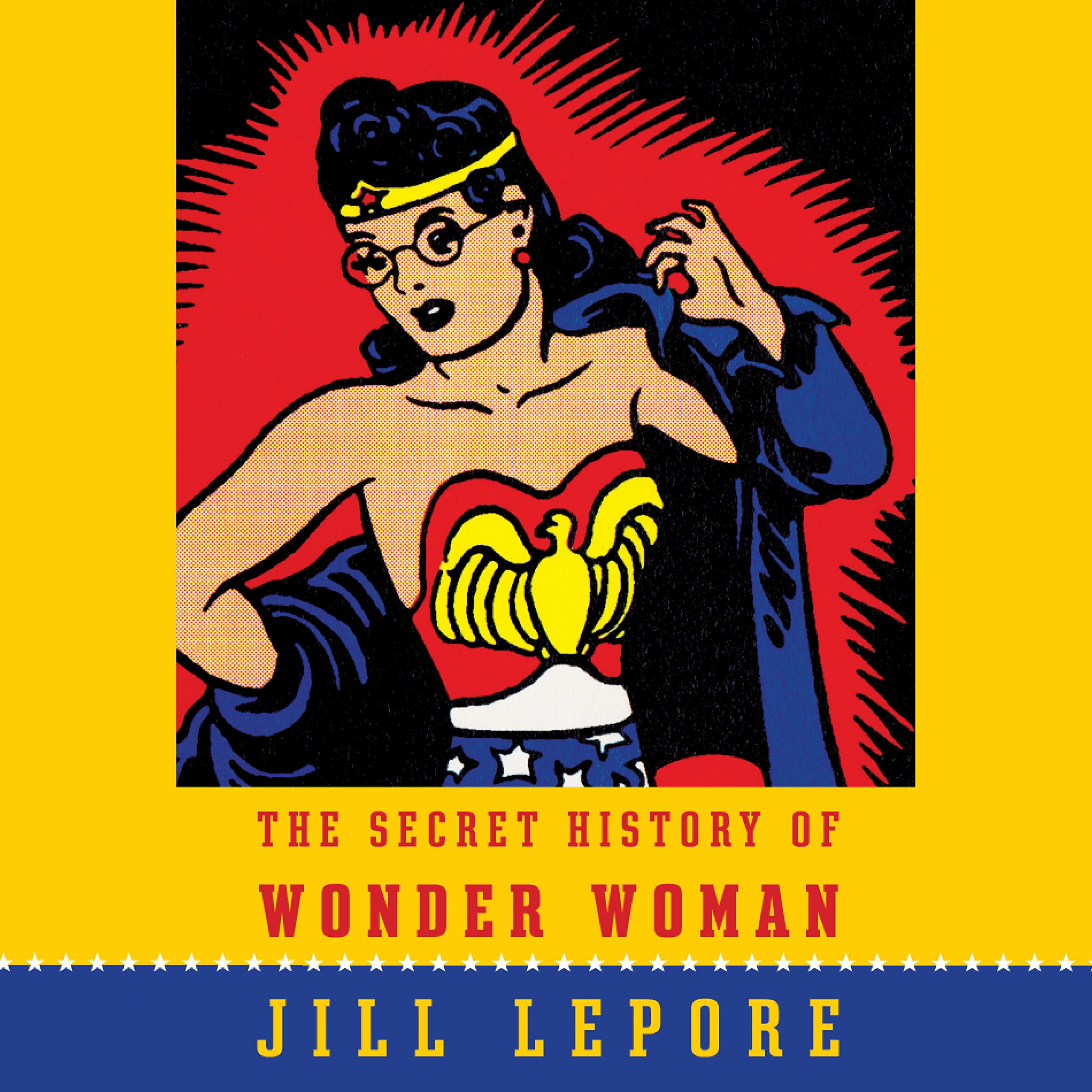 The Secret History of Wonder Woman
