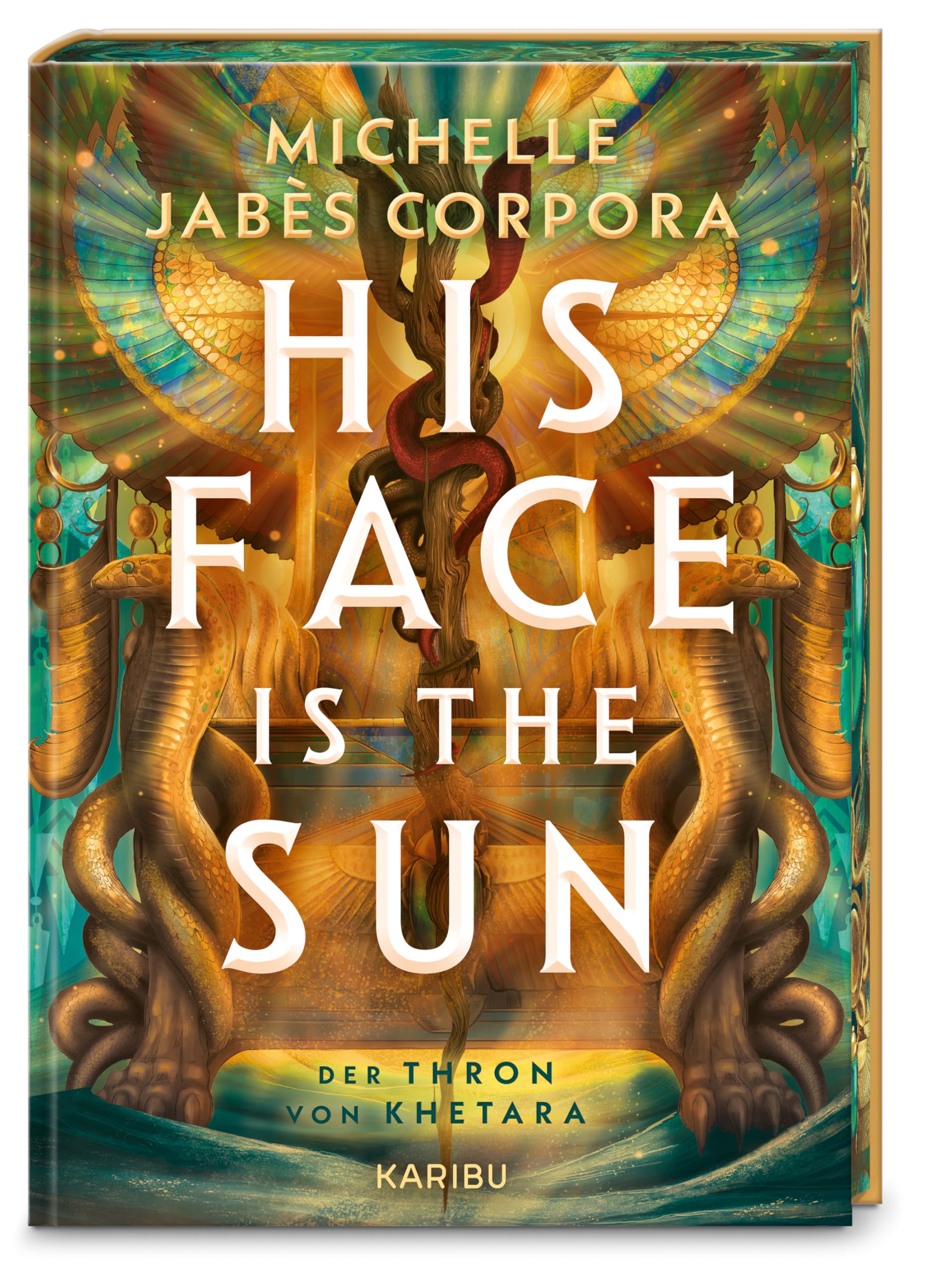 His Face Is The Sun – Der Thron von Khetara: Der New York Times Bestseller: epische Fantasy am ägyptischen Pharaonenhof voller Rebellion, Monstern und leidenschaftlichem Knistern