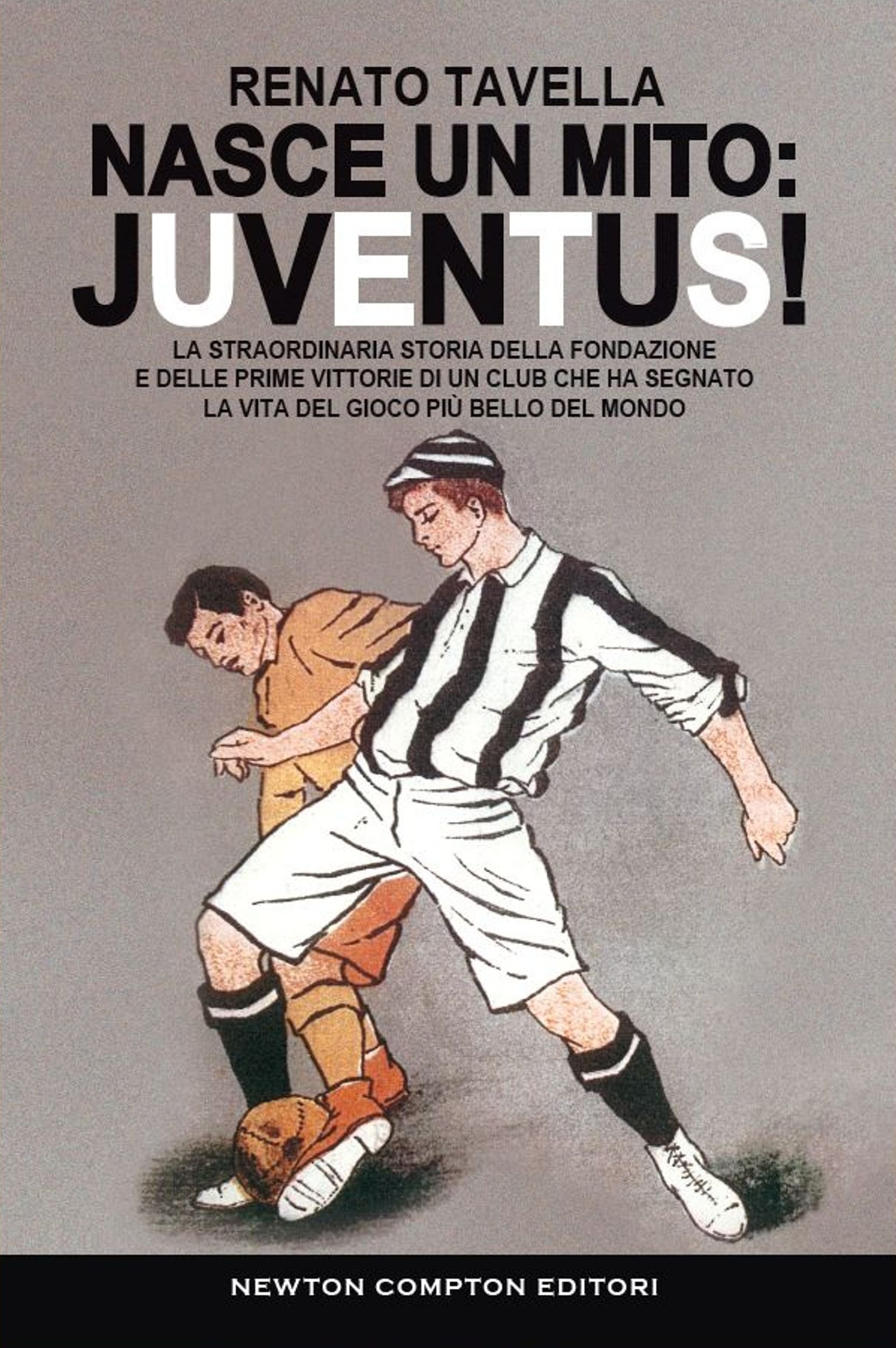 Nasce un mito: Juventus! (eNewton Saggistica) (Italian Edition)