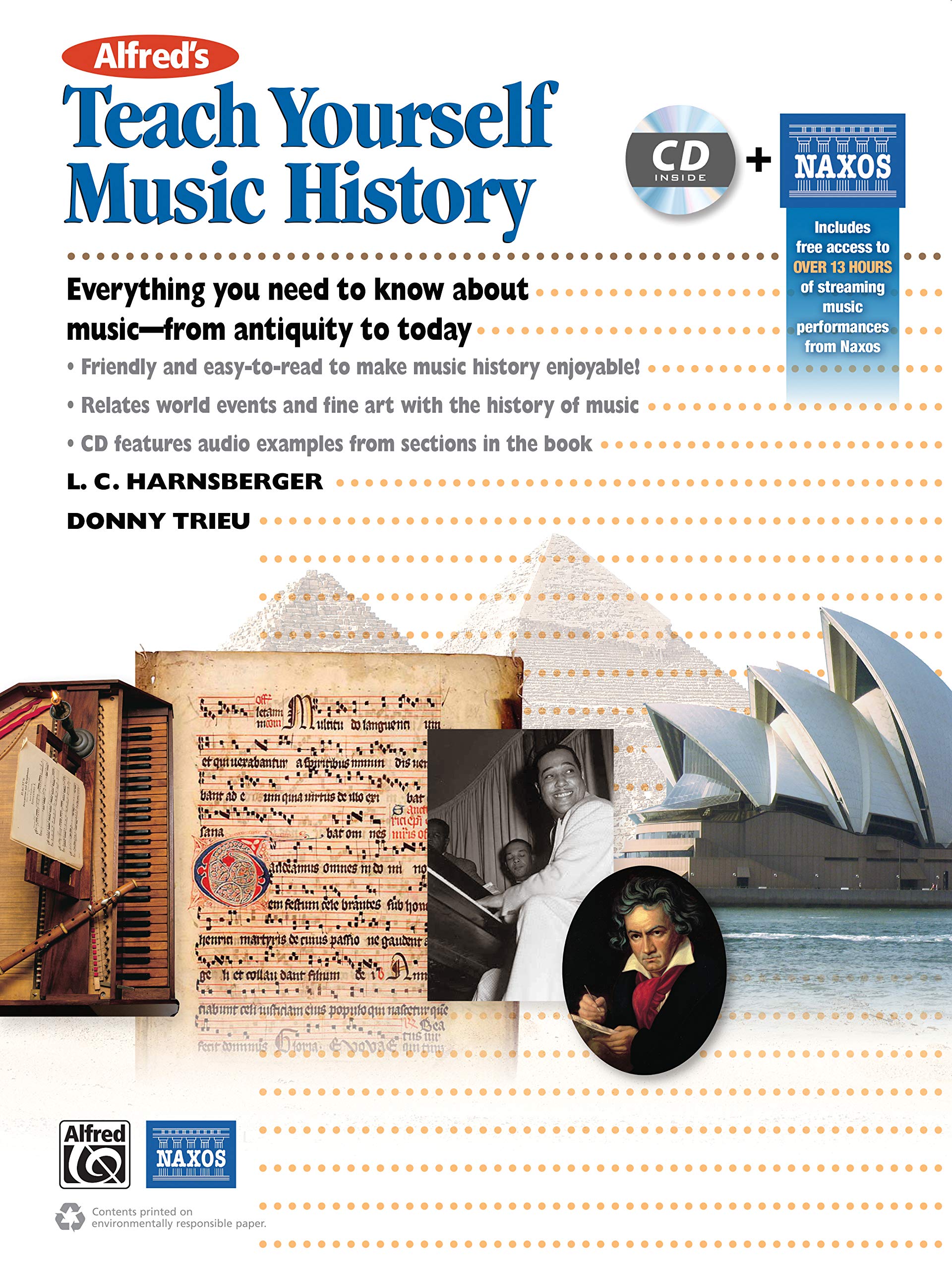 Alfred's Teach Yourself Music History: Everything You Need to Know About Music---from Antiquity to Today