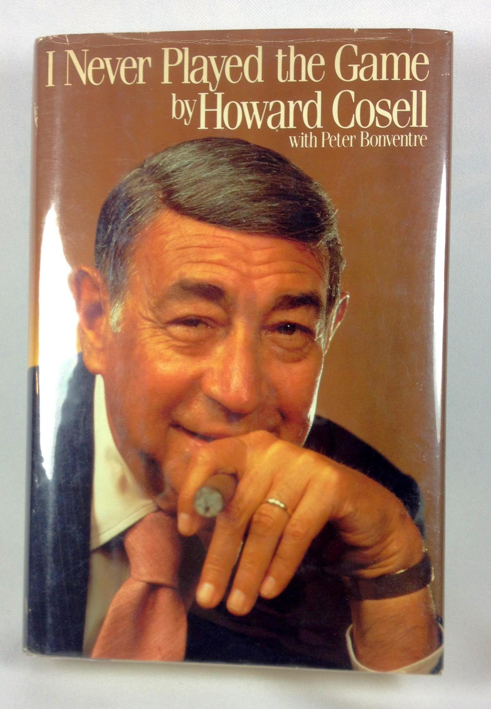 I Never Played the Game: Cosell, Howard, Bonventre, Peter