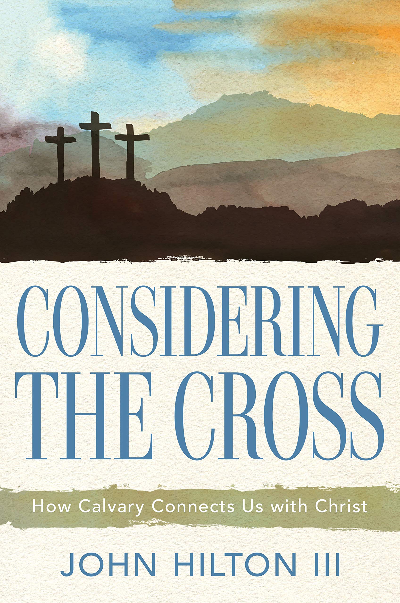 Buy Considering the Cross: How Calvary Connects Us With Christ — BookShops.in