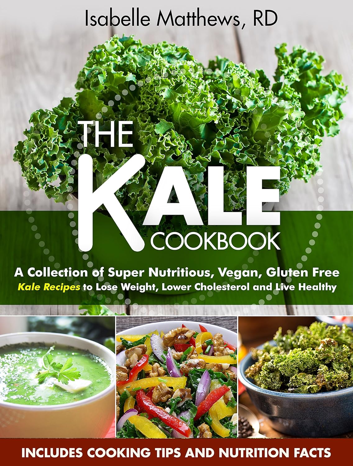 Kale Cookbook A Collection of Super Nutritious, Vegan and Gluten Free