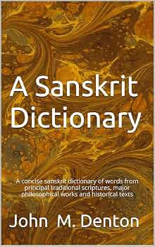 A Sanskrit Dictionary: A concise sanskrit dictionary of words from
