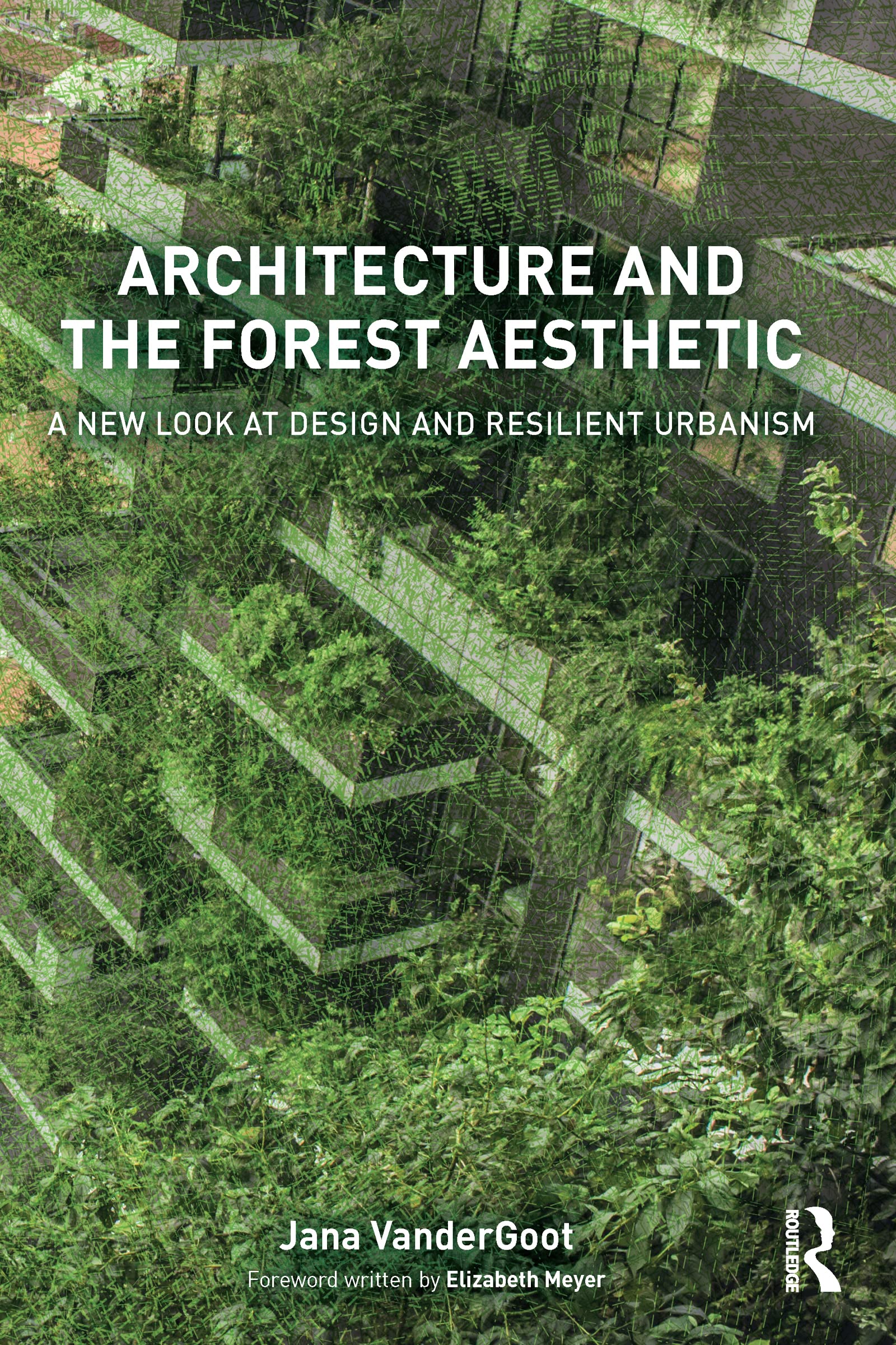 Architecture and the Forest Aesthetic design urbain résilient aménagement écologie livre