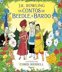 Os contos de Beedle, o Bardo: Edição Ilustrada