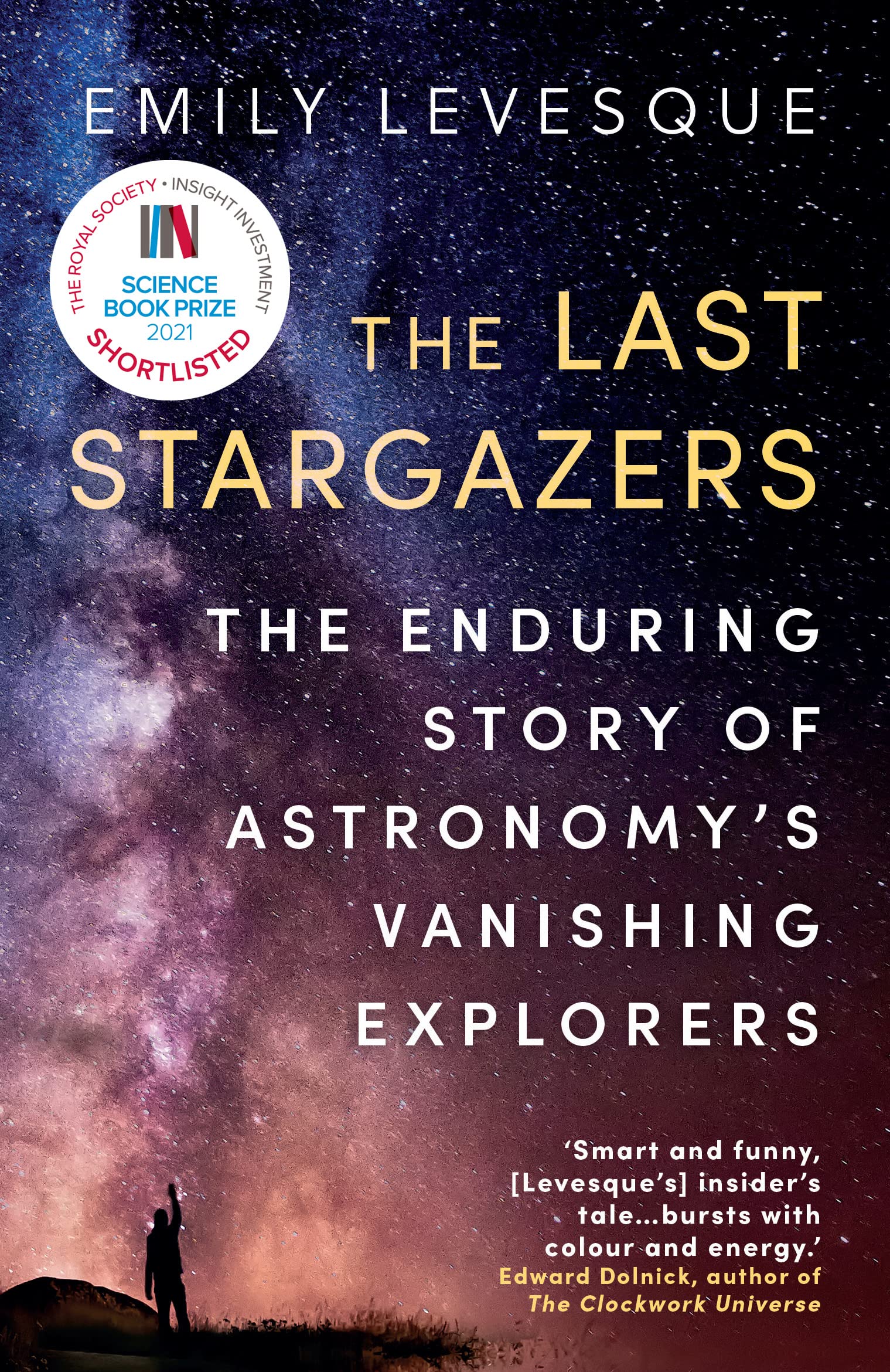 The Last Stargazers: The Enduring Story of Astronomy’s Vanishing Explorers