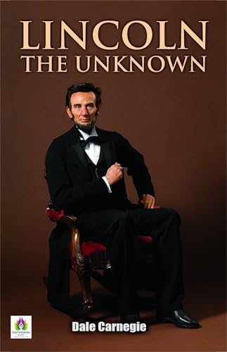 Lincoln The Unknown (English Edition) Lincoln The Unknown (English Edition)
