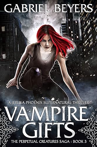 Vampire Gifts (The Perpetual Creatures Saga Book 3)