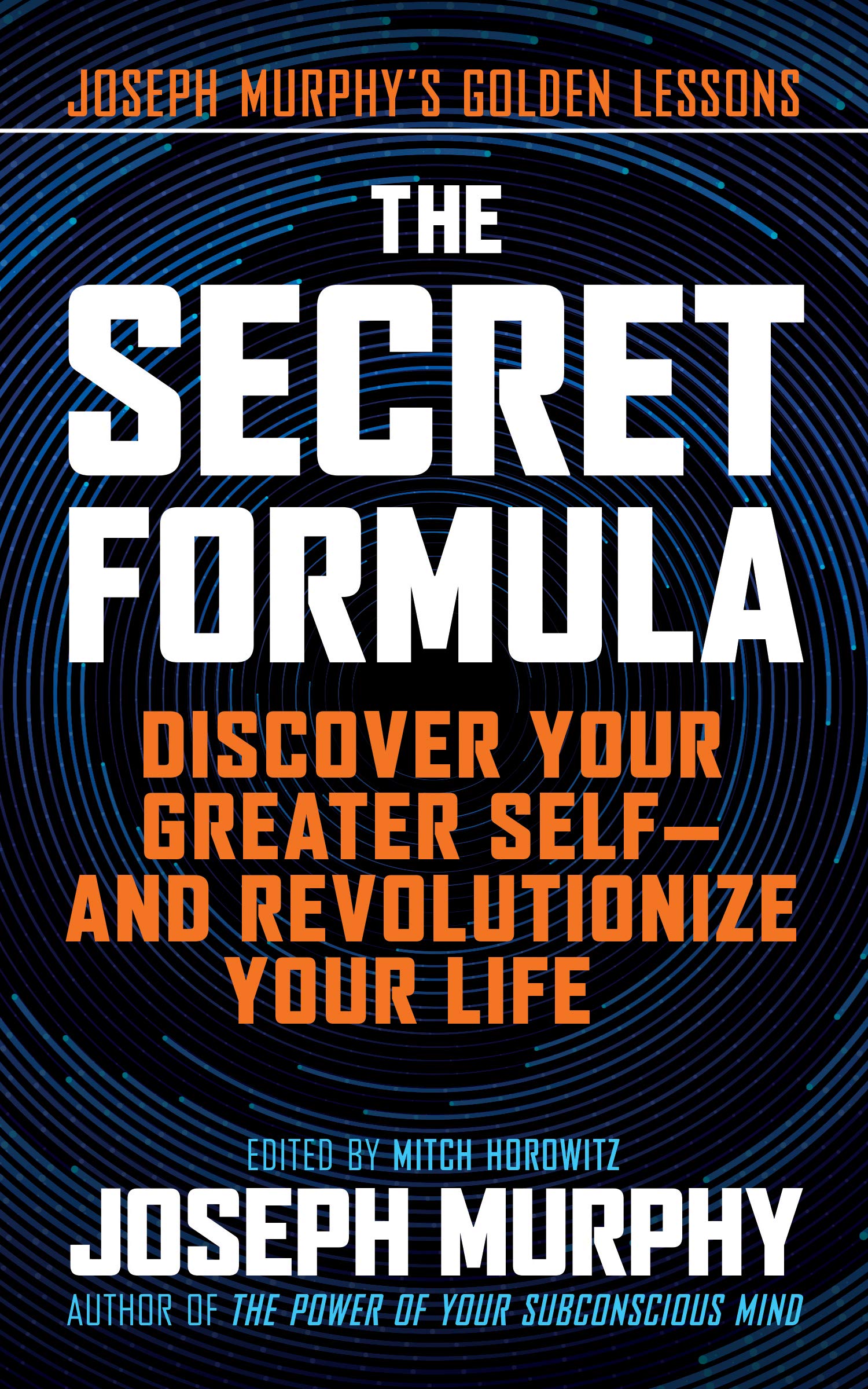 The Secret Formula: Discover Your Greater Self―And Revolutionize Your Life