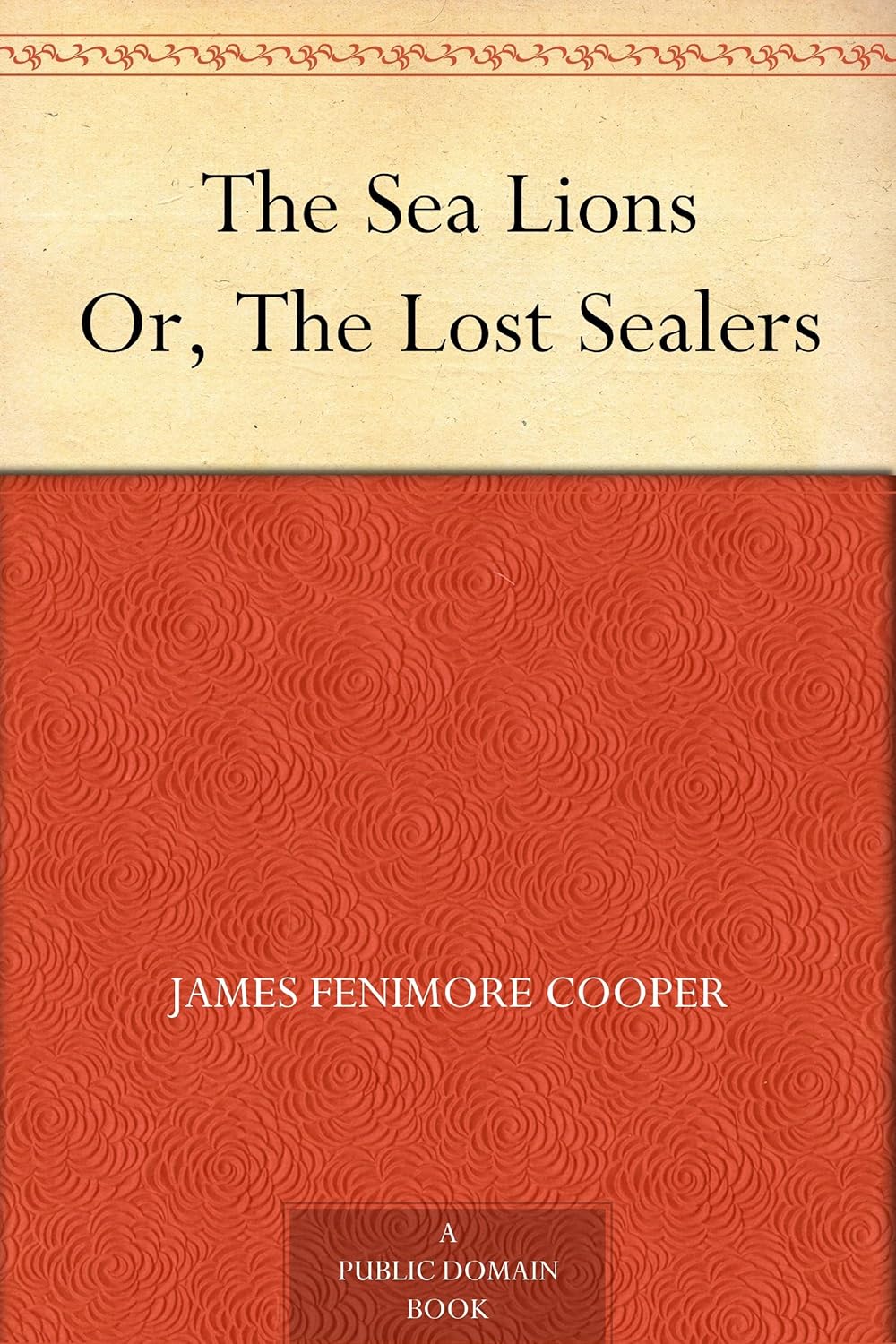 The Sea Lions Or, The Lost Sealers      Kindle Edition