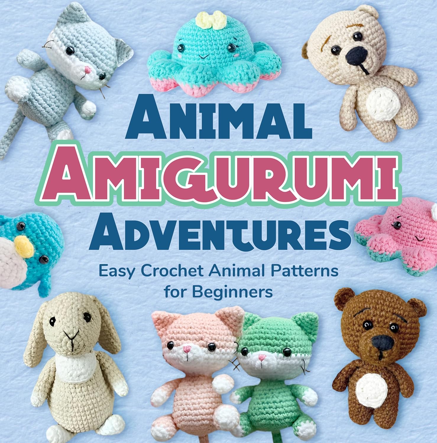 Animal Amigurumi Adventures Easy Crochet Animal Patterns For Beginners animal-amigurumi-adventures-easy-crochet-animal-patterns-for-beginners