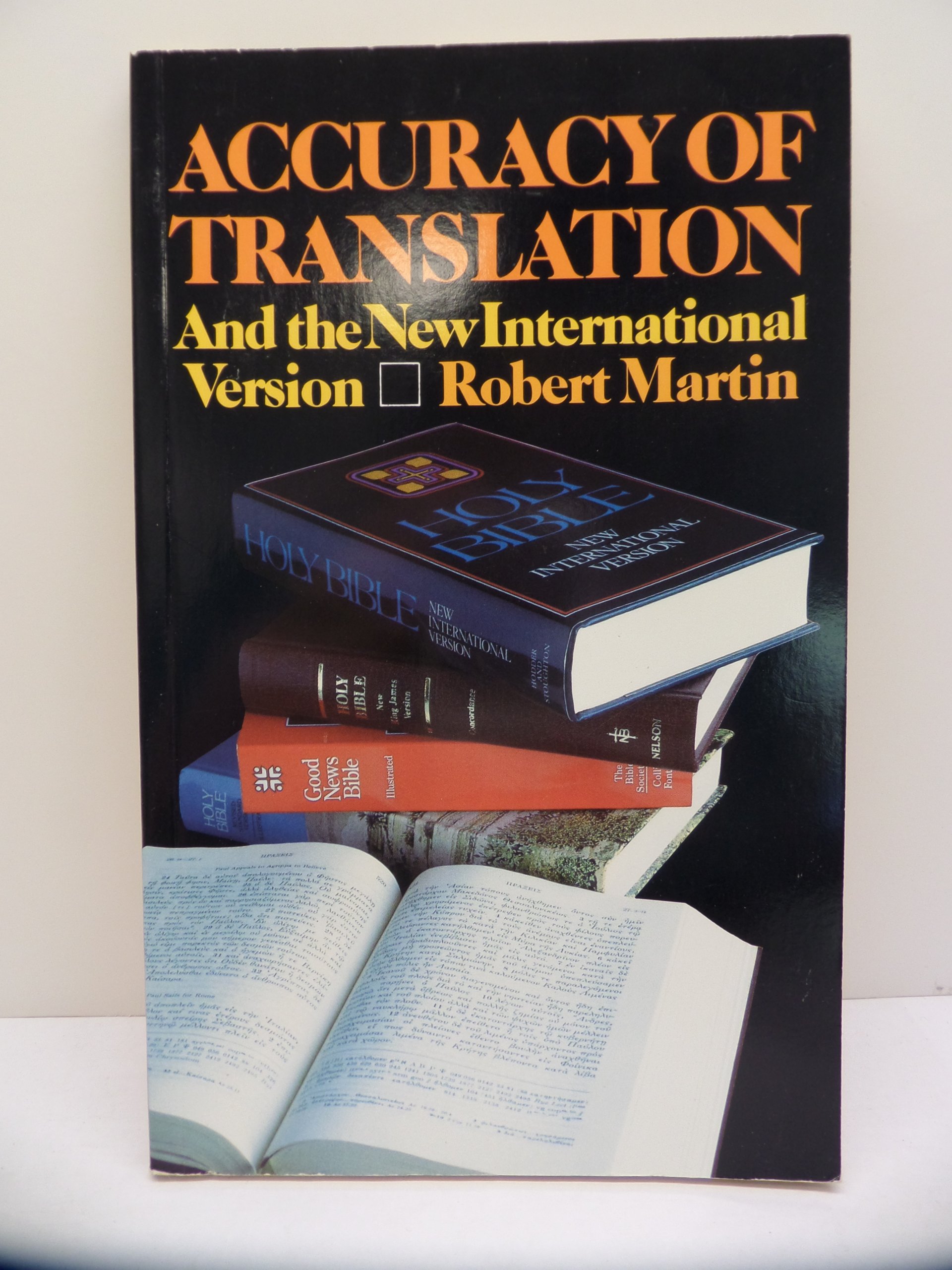 Accuracy of Translation and the New International Version: The Primary Criterion in Evaluating Bible Versions