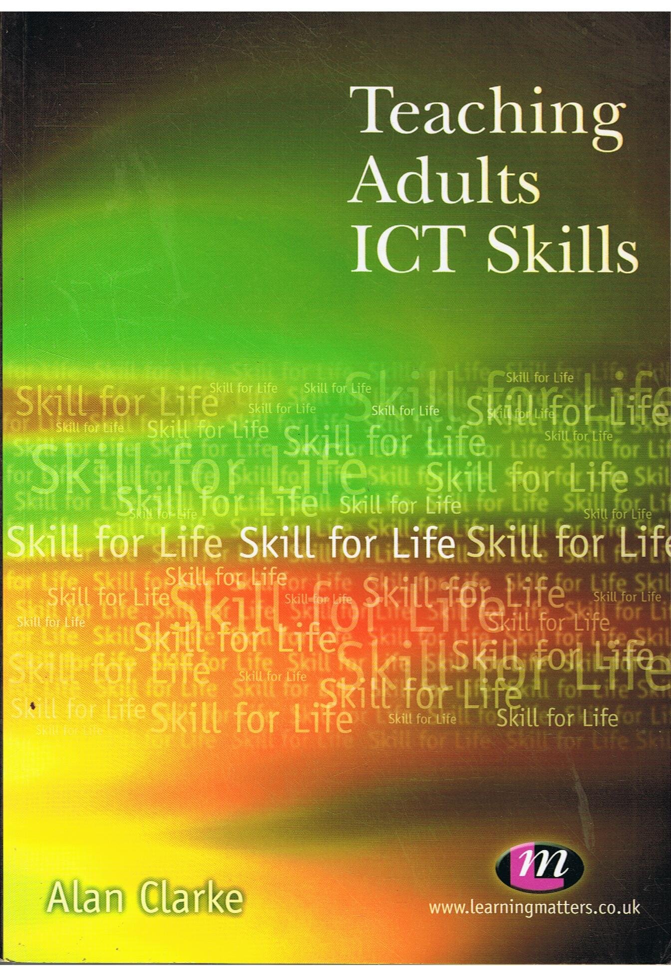 Teaching Adults ICT Skills (Further Education Series)