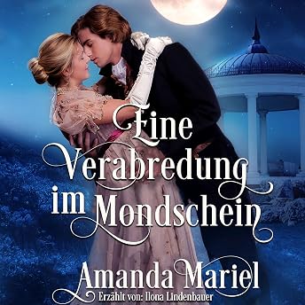 Eine Verabredung im Mondschein Hörbuch von Amanda Mariel episode artwork