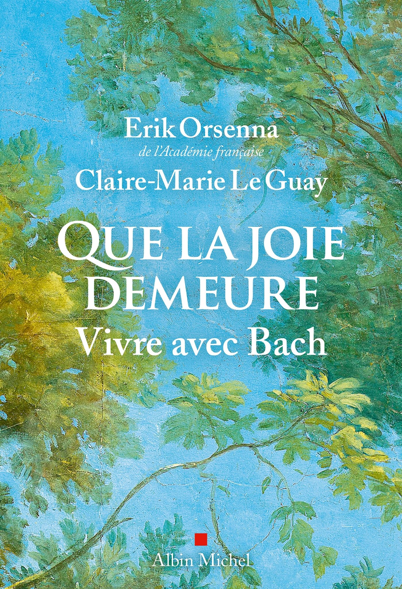Que la joie demeure: Vivre avec Bach