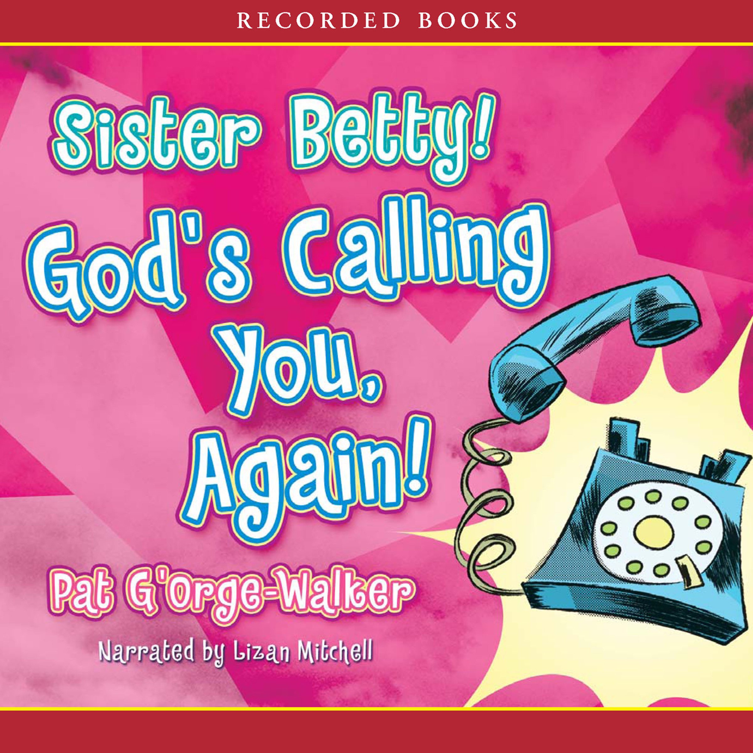 Cover art for Sister Betty! God's Calling You, Again!
