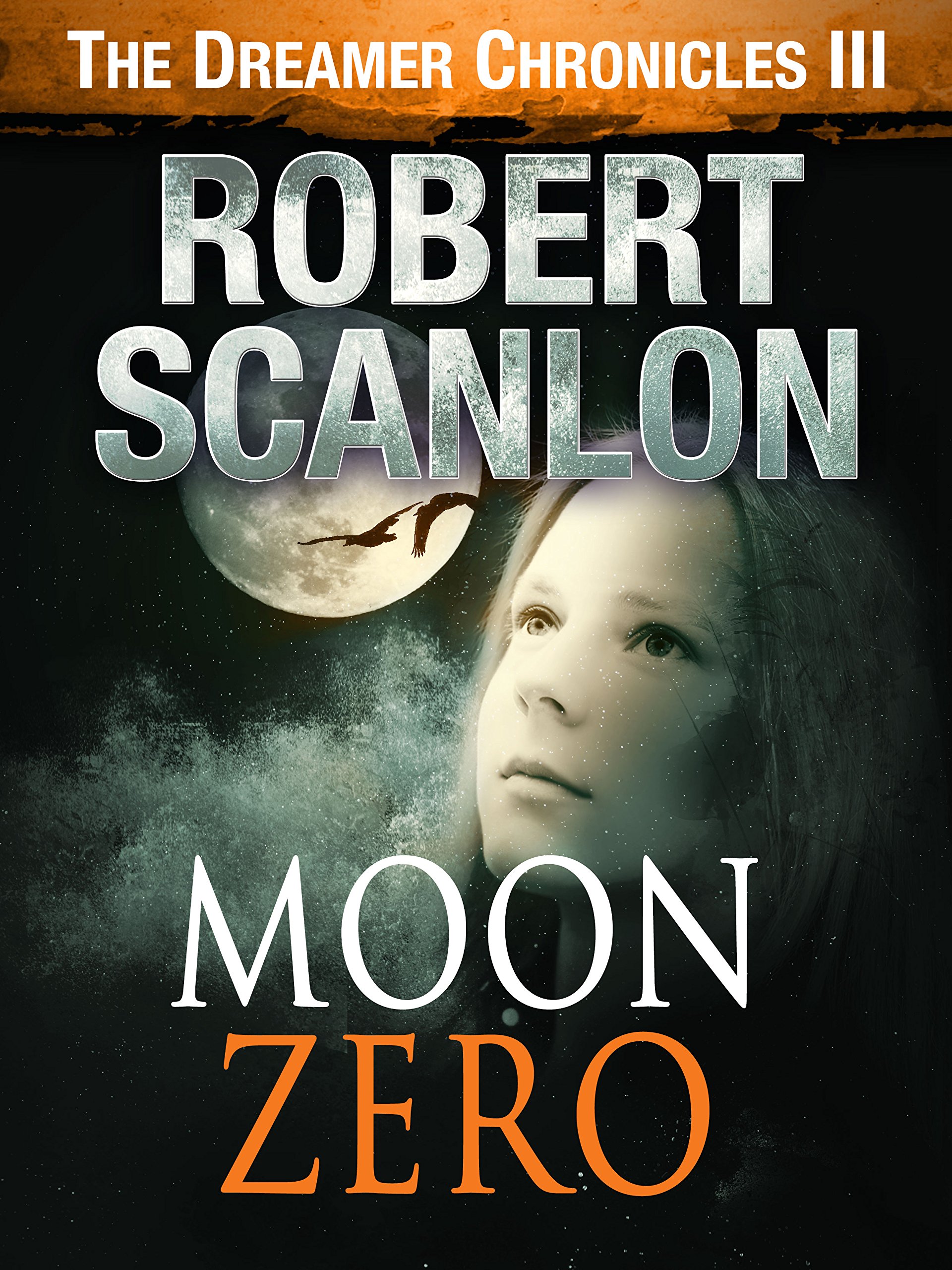 Moon Zero: A Sci-Fi Parallel Universe Adventure (The Dreamer Chronicles Book 3)