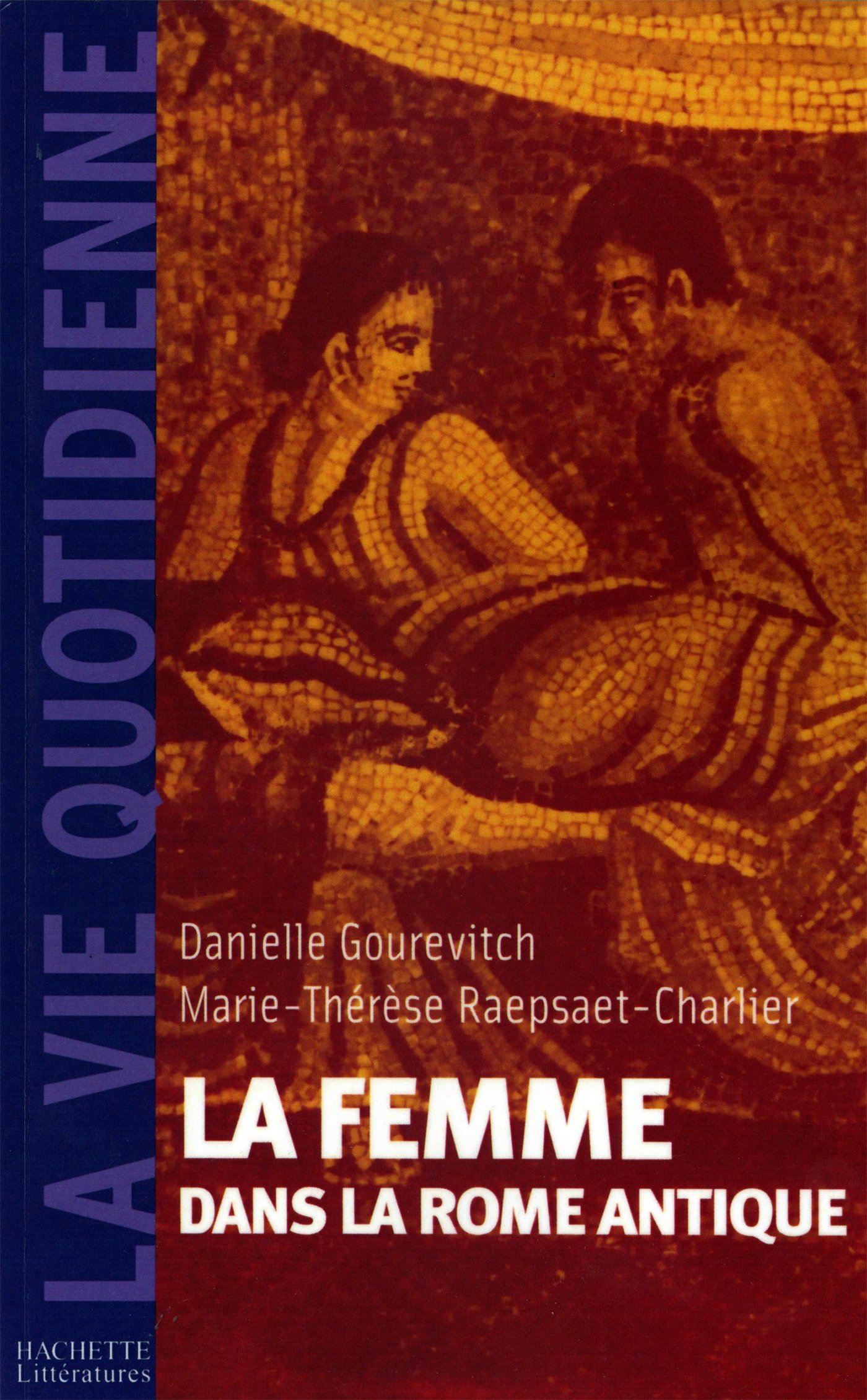 La femme dans la Rome Antique (La vie quotidienne) (French Edition)