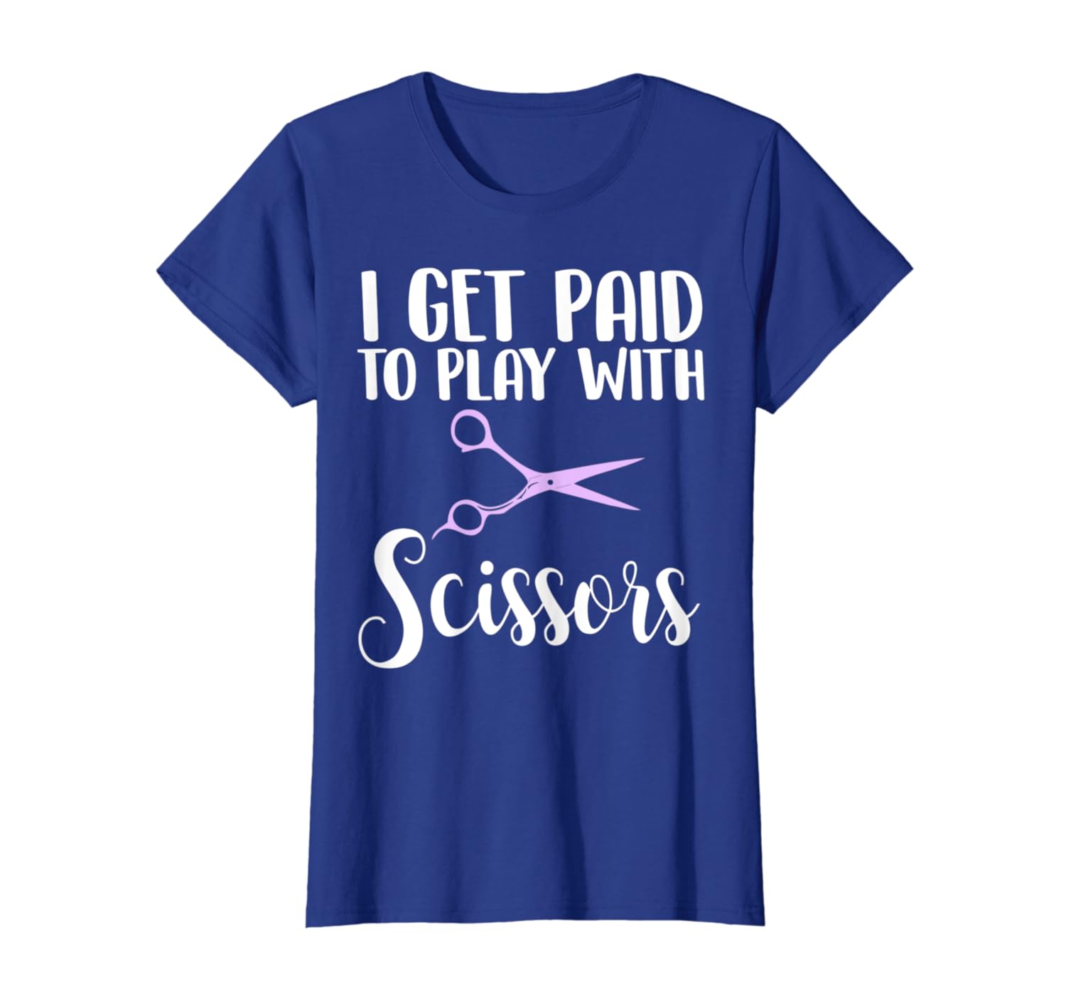 Amazon Com I Get Paid To Play With Scissors Funny Hairstylist T