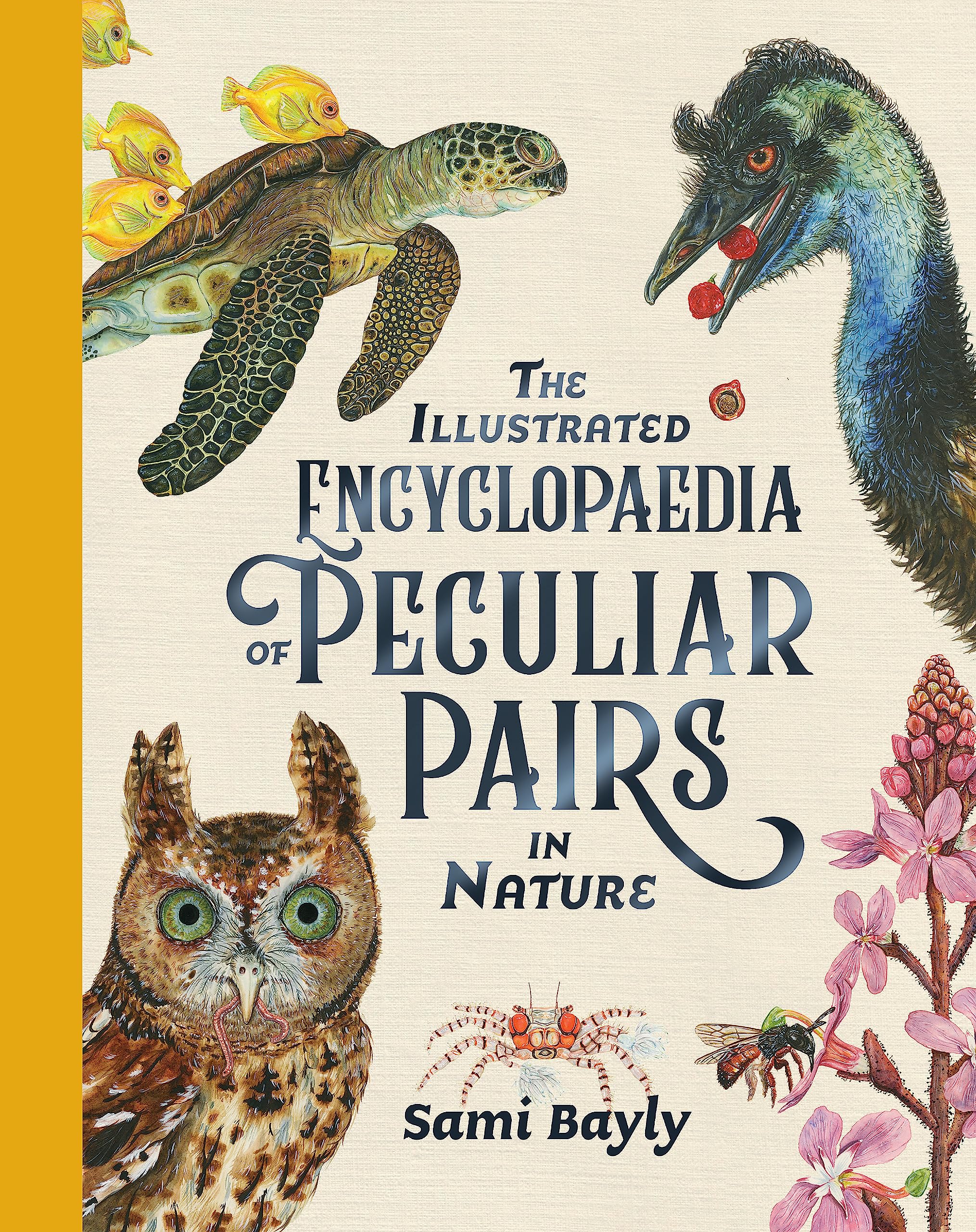 Illustrated Encyclopaedia of Peculiar Pairs in Nature by Sami Bayly (2022, ...