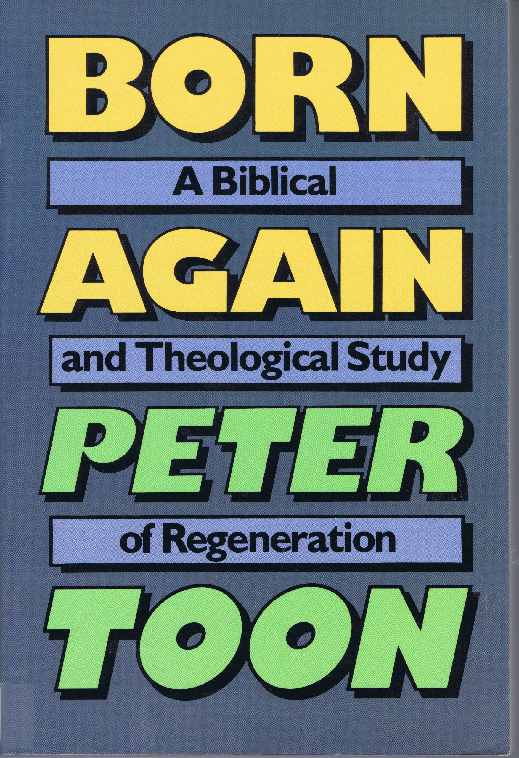 Buy Born Again: A Biblical and Theological Study of Regeneration — BookShops.in