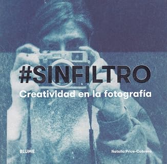 #Sinfiltro. Creatividad en la Fotografia