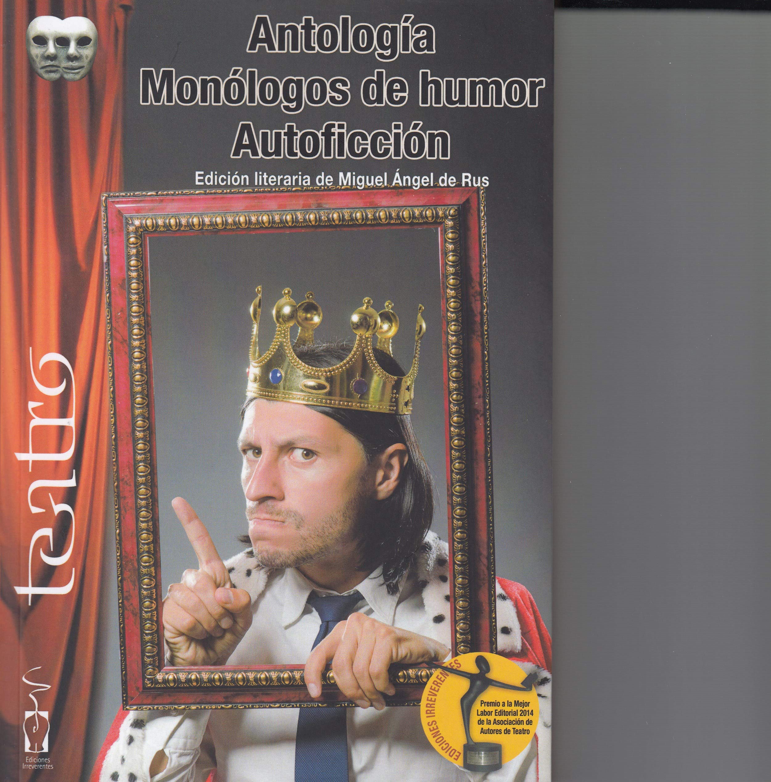 Monólogos de humor ; Autoficción : antología de monólogos de humor
