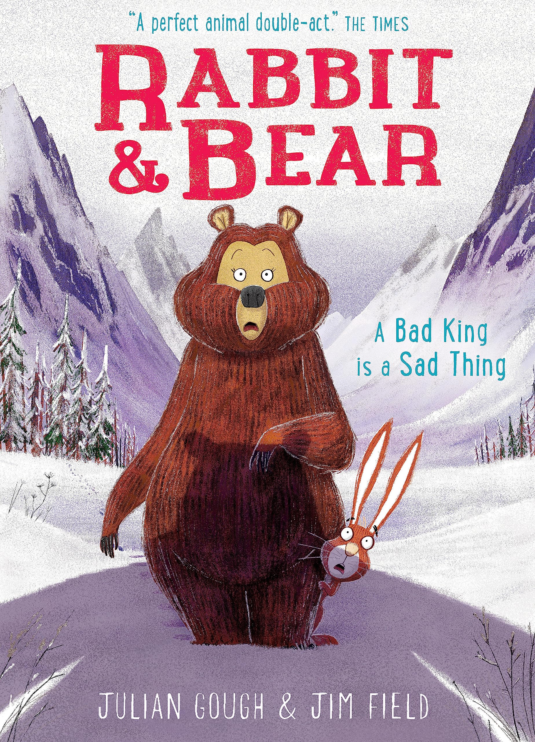 A Bad King is a Sad Thing: Book 5 (Rabbit and Bear)