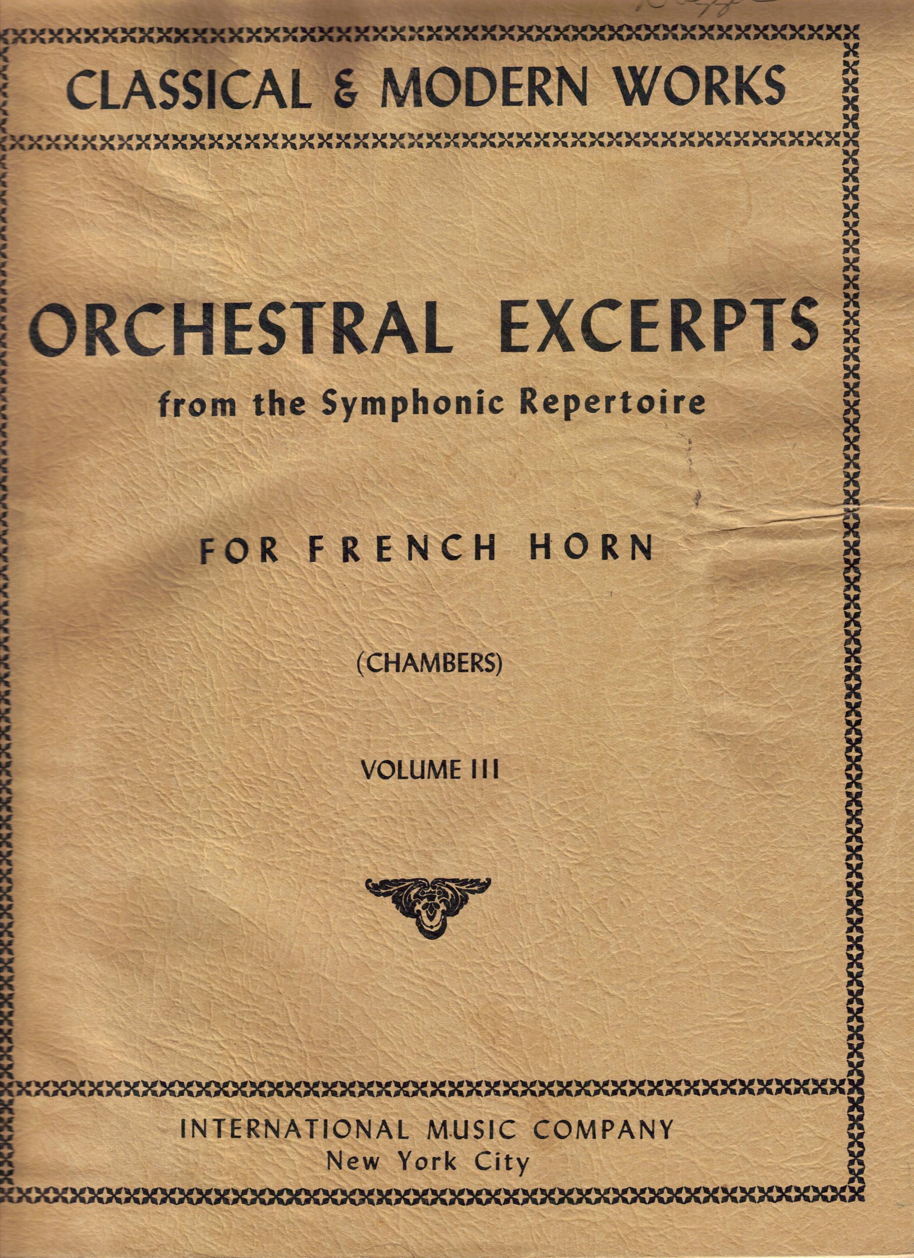 Orchestral Excerpts From the Symphonic Repertoire for French Horn (Classical & Modern Works, Volume III)