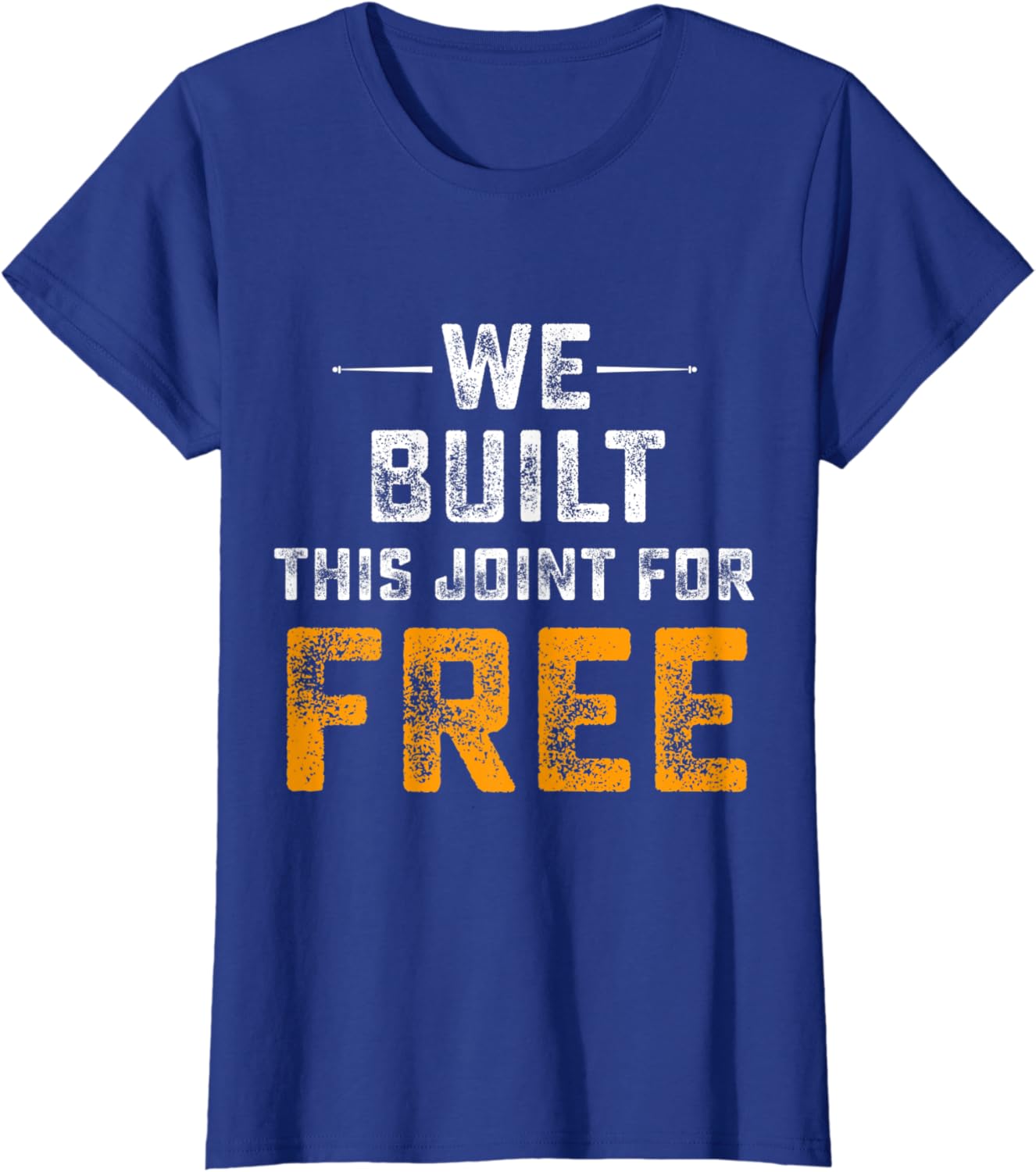 We built this joint for free t shirt Clearance
