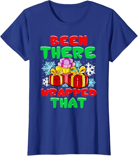 Been There Wrapped That funny Christmas t-shirt