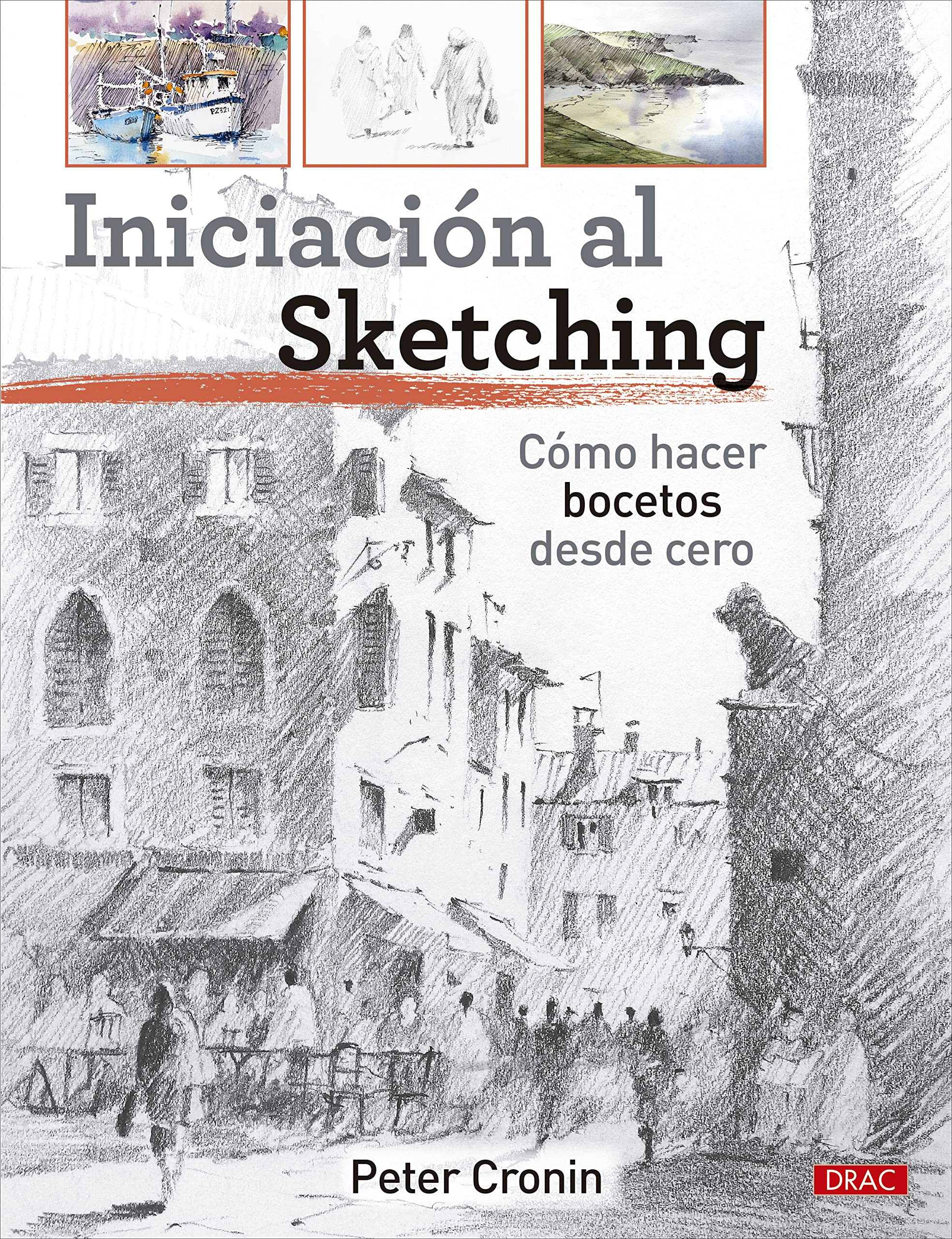 Iniciación al Sketching: Cómo hacer bocetos desde cero (SIN COLECCION)