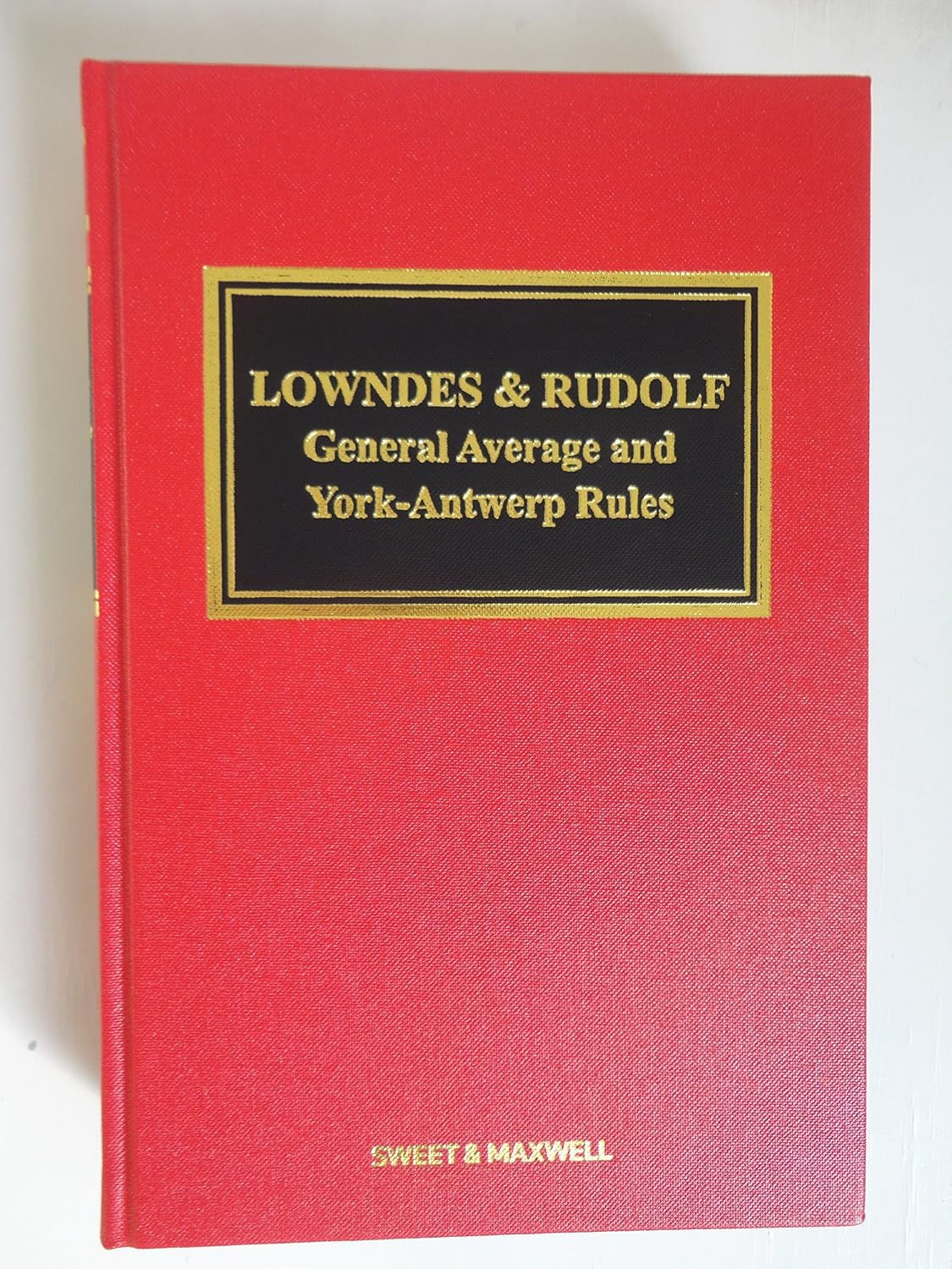 Lowndes & Rudolf The Law of General Average and The YorkAntwerp Rules