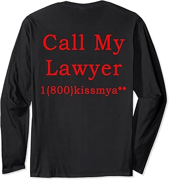 call my lawyer t shirt