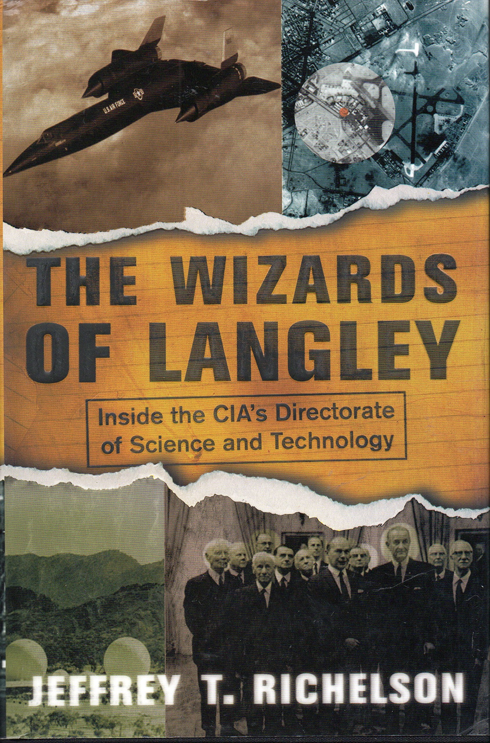 The Wizards Of Langley: Inside The CIA's Directorate Of Science And Technology